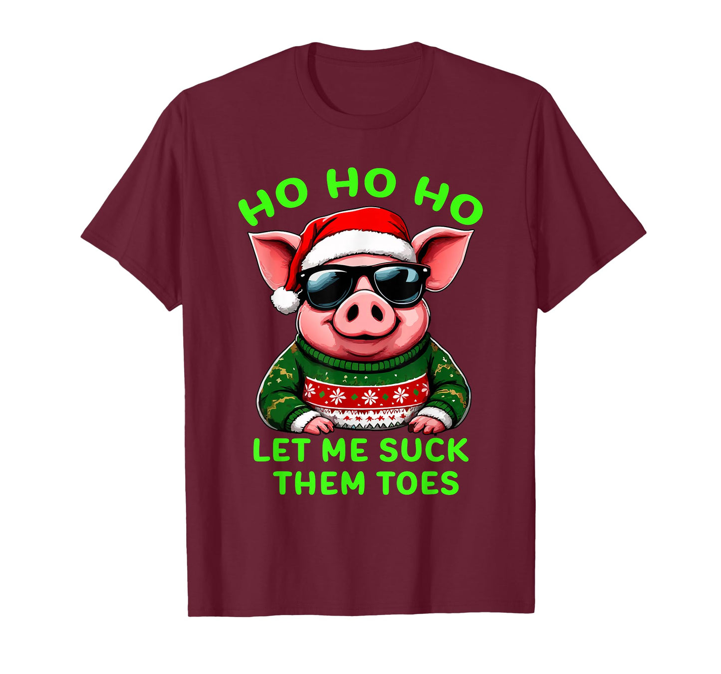 HO HO HO Let Me Suck Them Toes Pig Santa Christmas Humor Tee T-Shirt