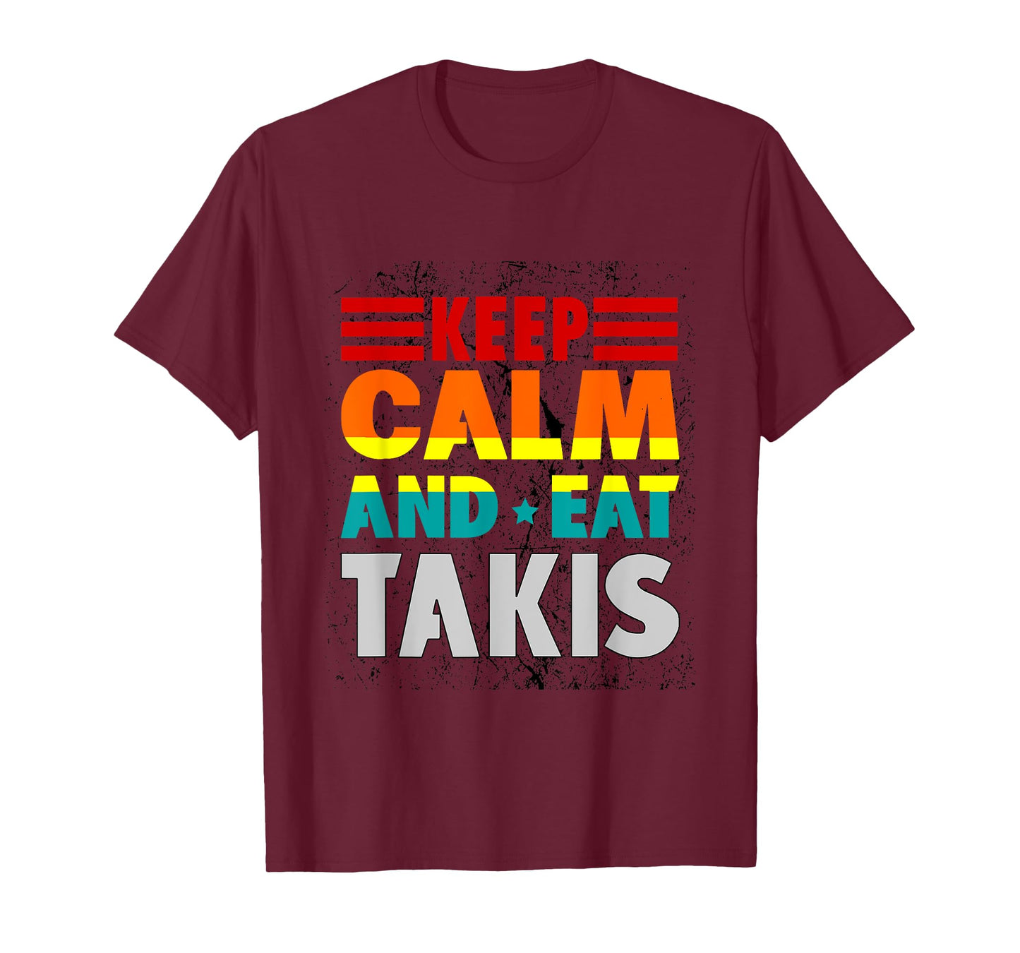 Keep Calm And Eat Takis Retro Grunge Foodies Design 2024 Unisex-Adults Black Short Sleeve T-Shirt