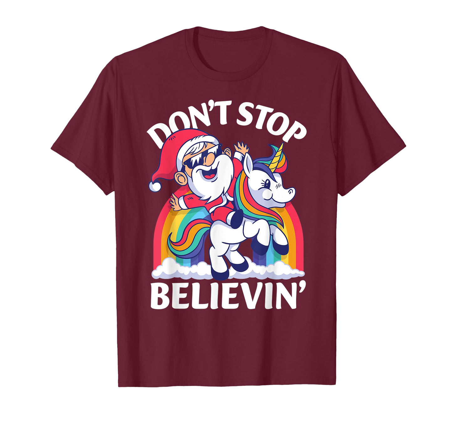 Don't Stop Believin Santa Riding Unicorn Christmas Rainbow T-Shirt