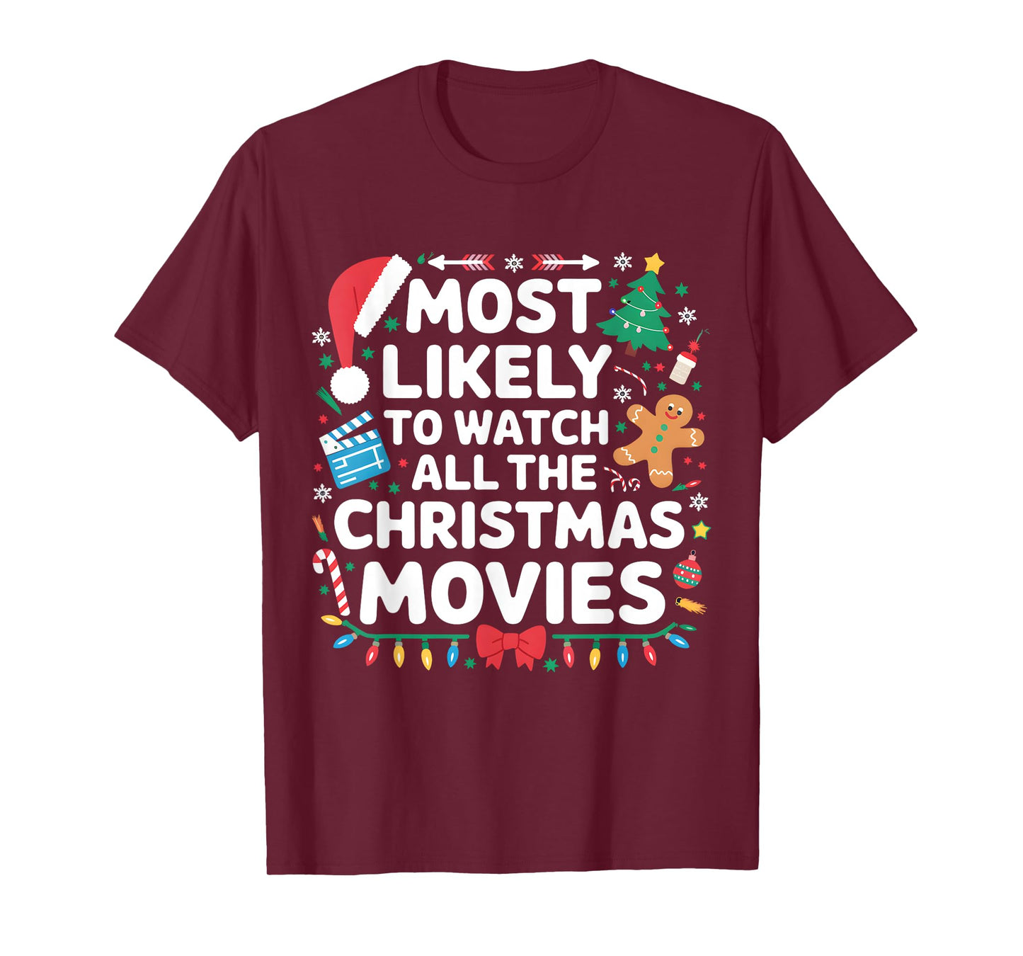 Most Likely To Watch All The Christmas Movies Matching Xmas T-Shirt