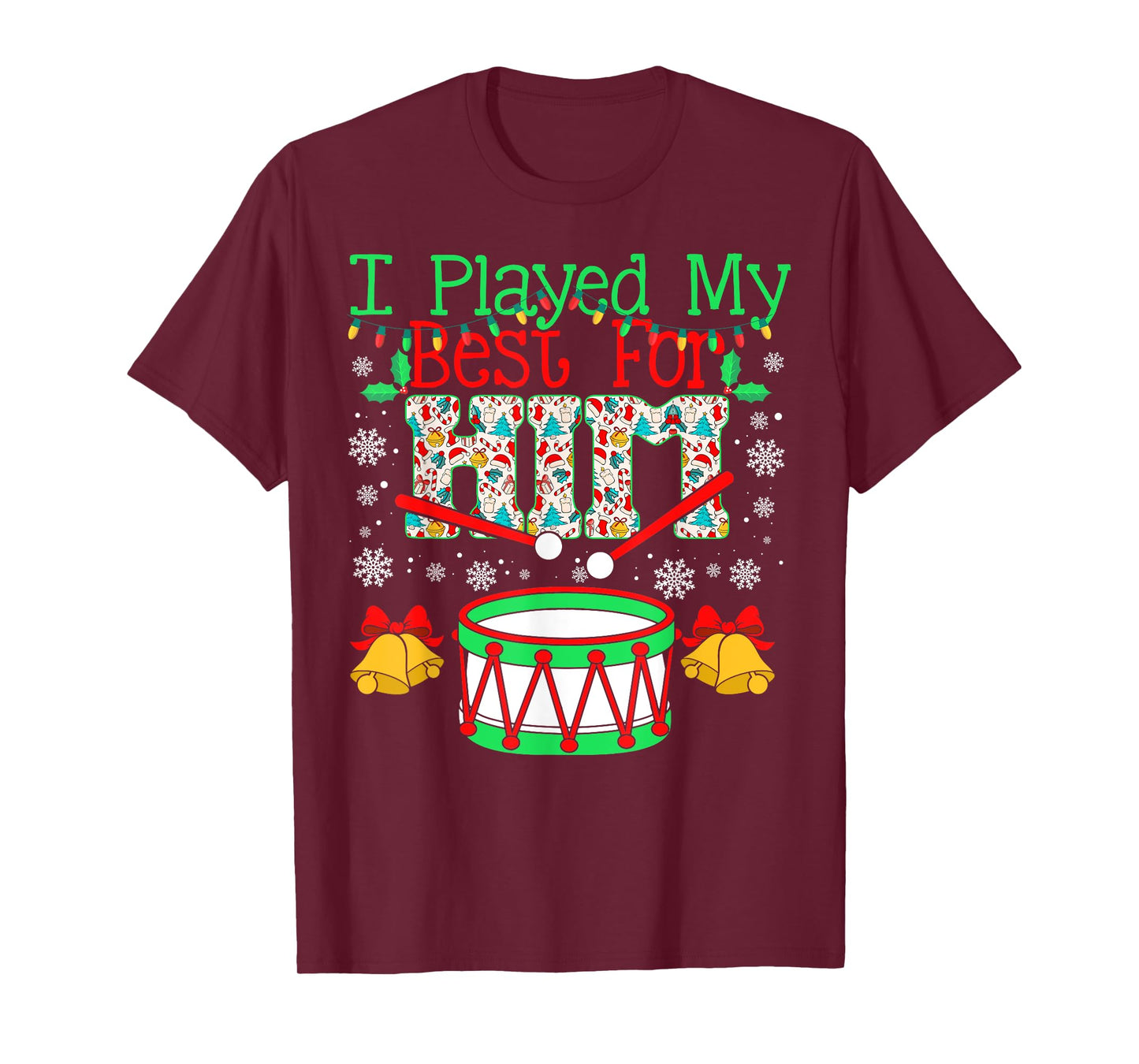 I Played My Best For Him Lil' Drummer Boy Christmas Ugly T-Shirt