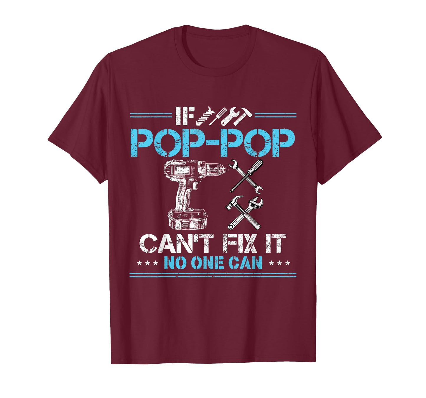 If Pop-Pop Can't Fix It No One Can Funny Grandpa Fathers Day T-Shirt