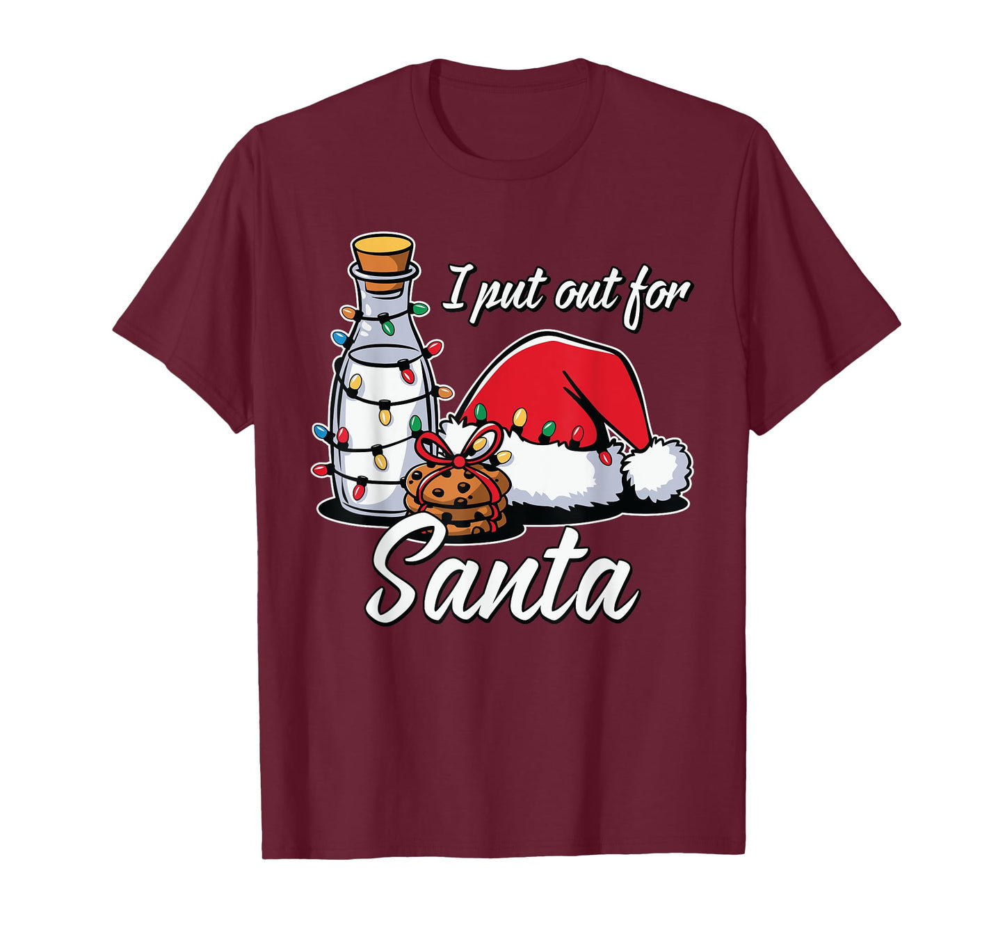 Christmas I Put Out For Santa Funny Xmas Kids Women Men T-Shirt