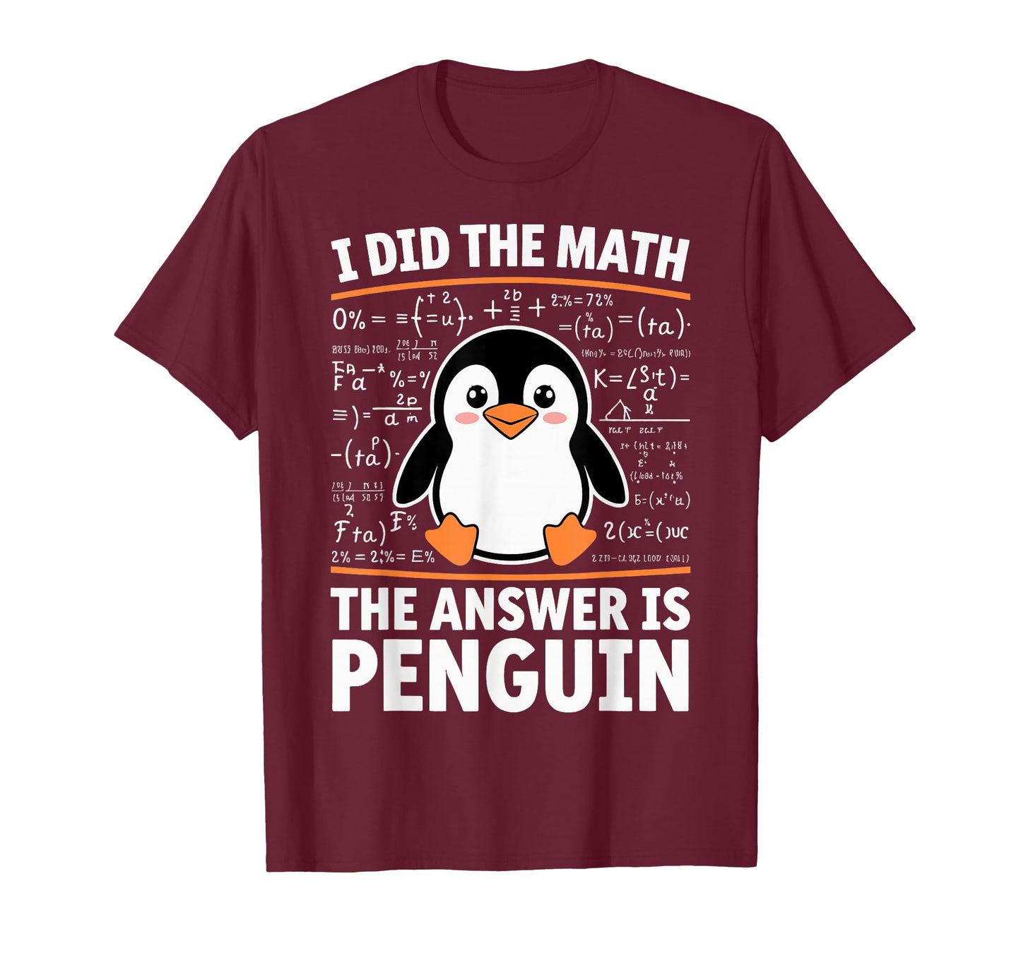 I Did The Math The Answer Is Penguin T-Shirt