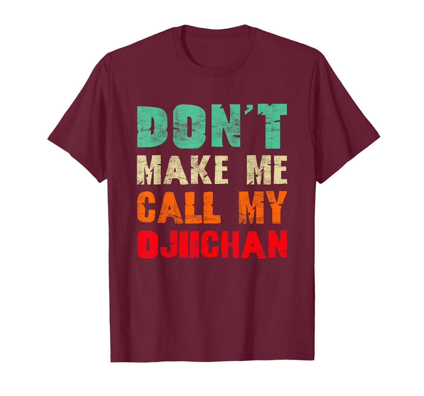 Don't Make Me Call My Ojiichan Grandpa Funny Grandchild T-Shirt