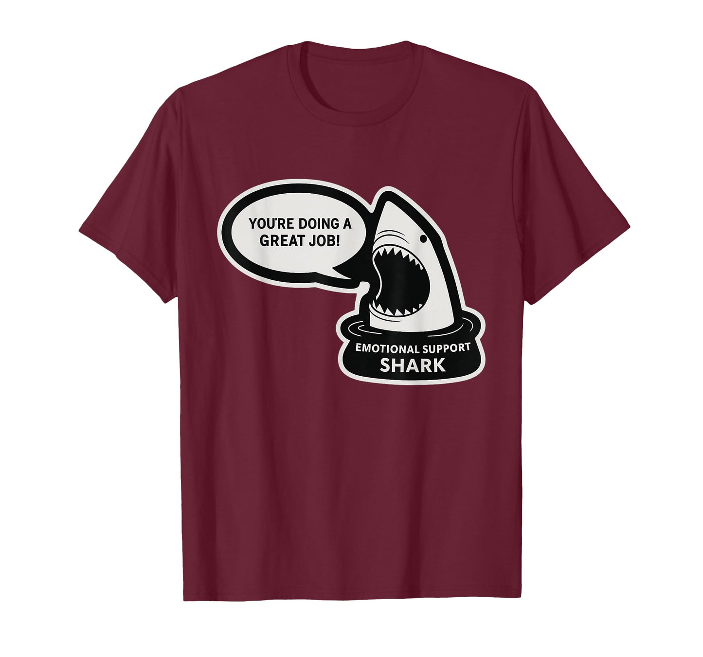 You're Doing Great Job Emotional Support Animal Funny Shark T-Shirt