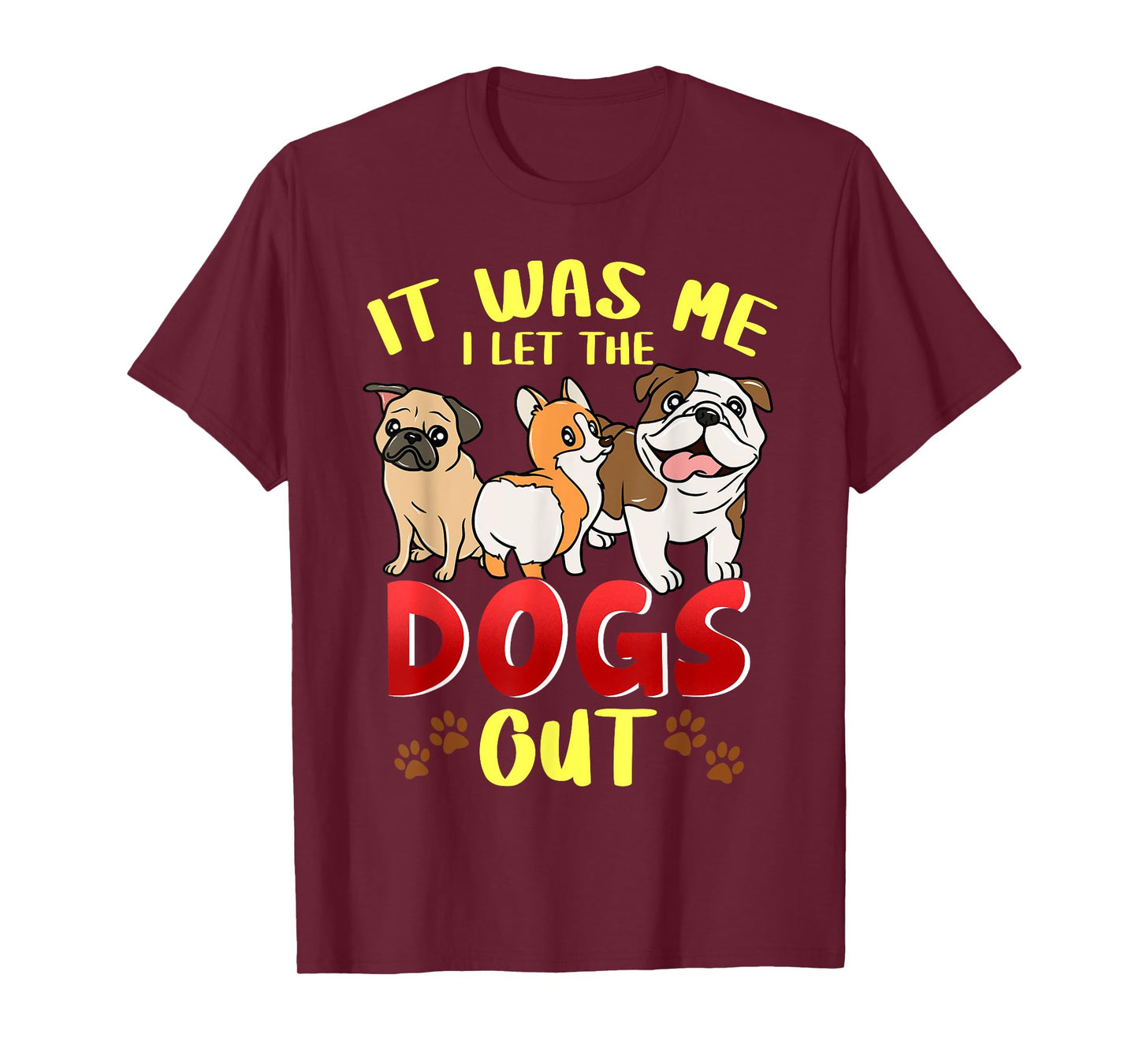 It Was Me I Let The Dogs Out Dog Sitting Dogsitter Gift T-Shirt
