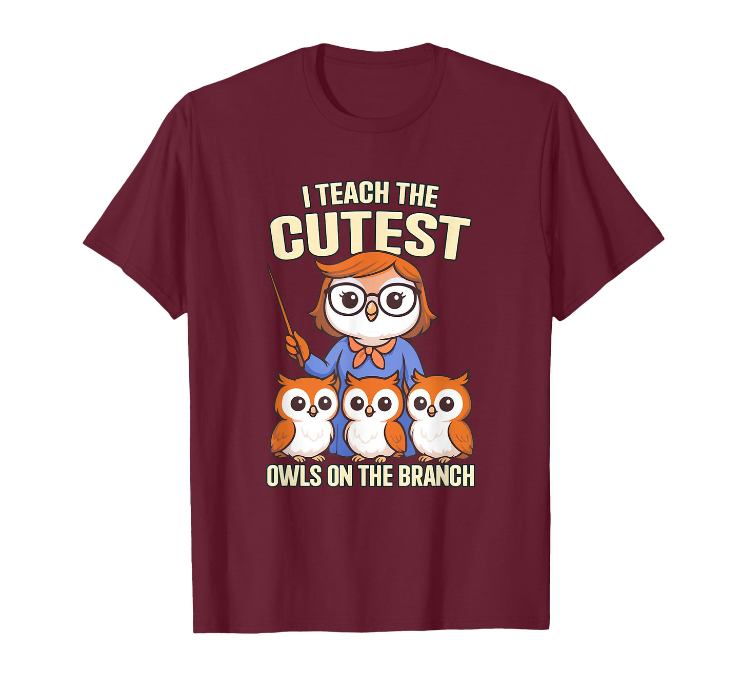 I Teach The Cutest Owls On The Branch T-Shirt