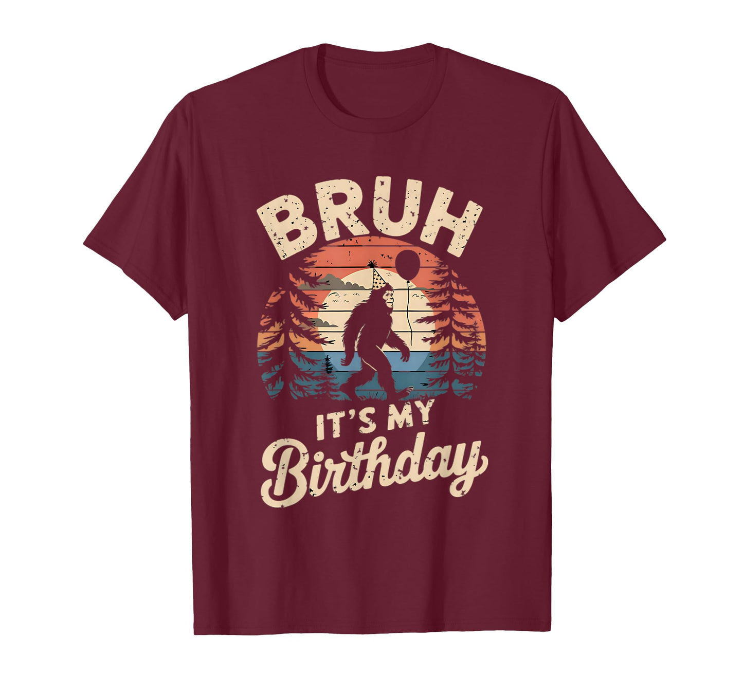 Bruh It's My Birthday Funny Bigfoot Sasquatch Bday Retro T-Shirt