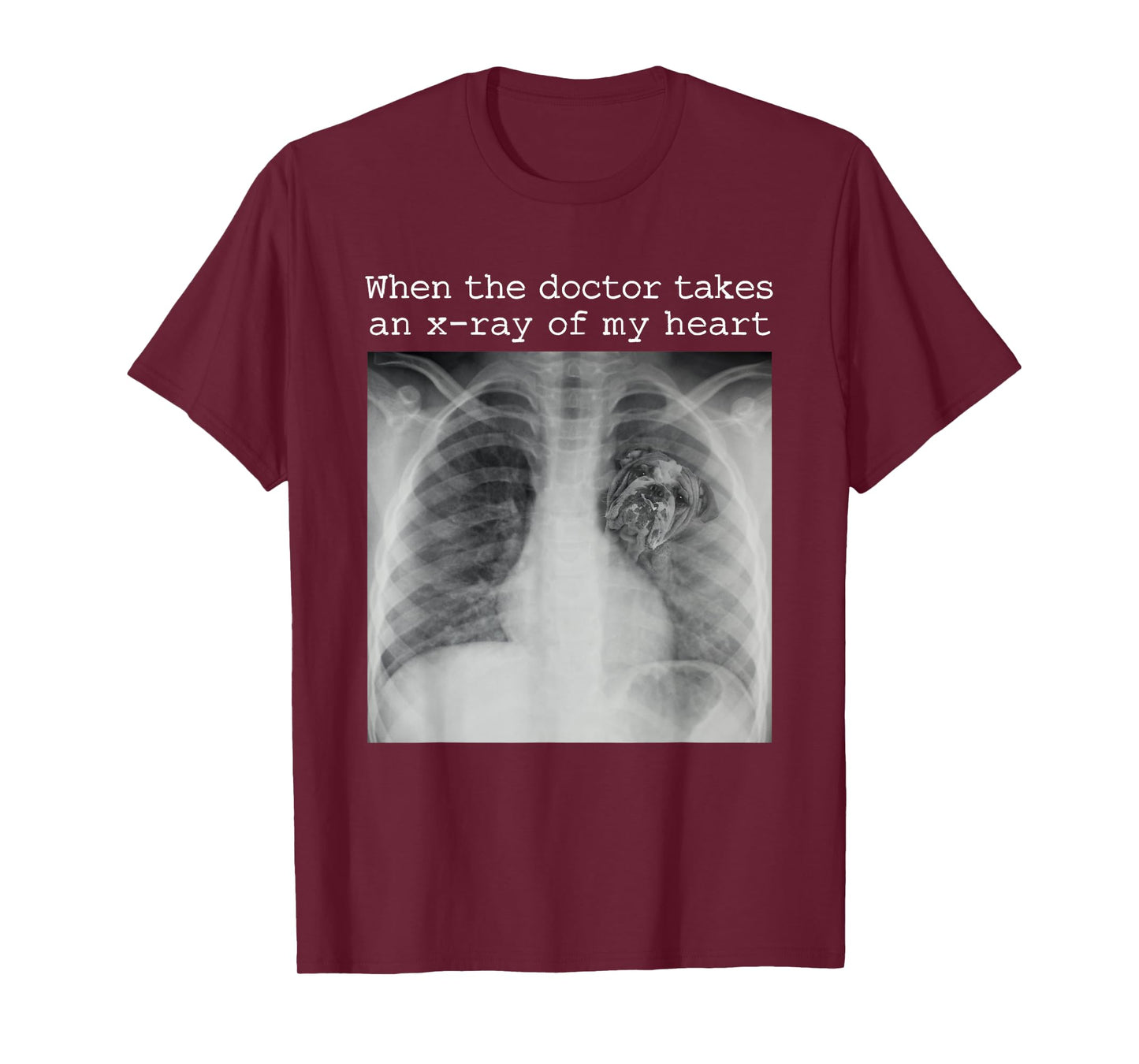 When The Doctor Takes an X-ray of My Heart Bulldog Mom T-Shirt