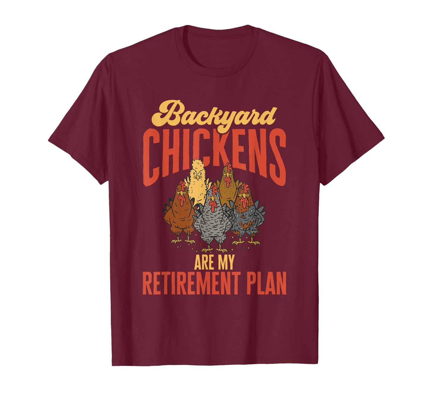Chicken Farmer Rooster Retirement Backyard Chicken Farmer T-Shirt
