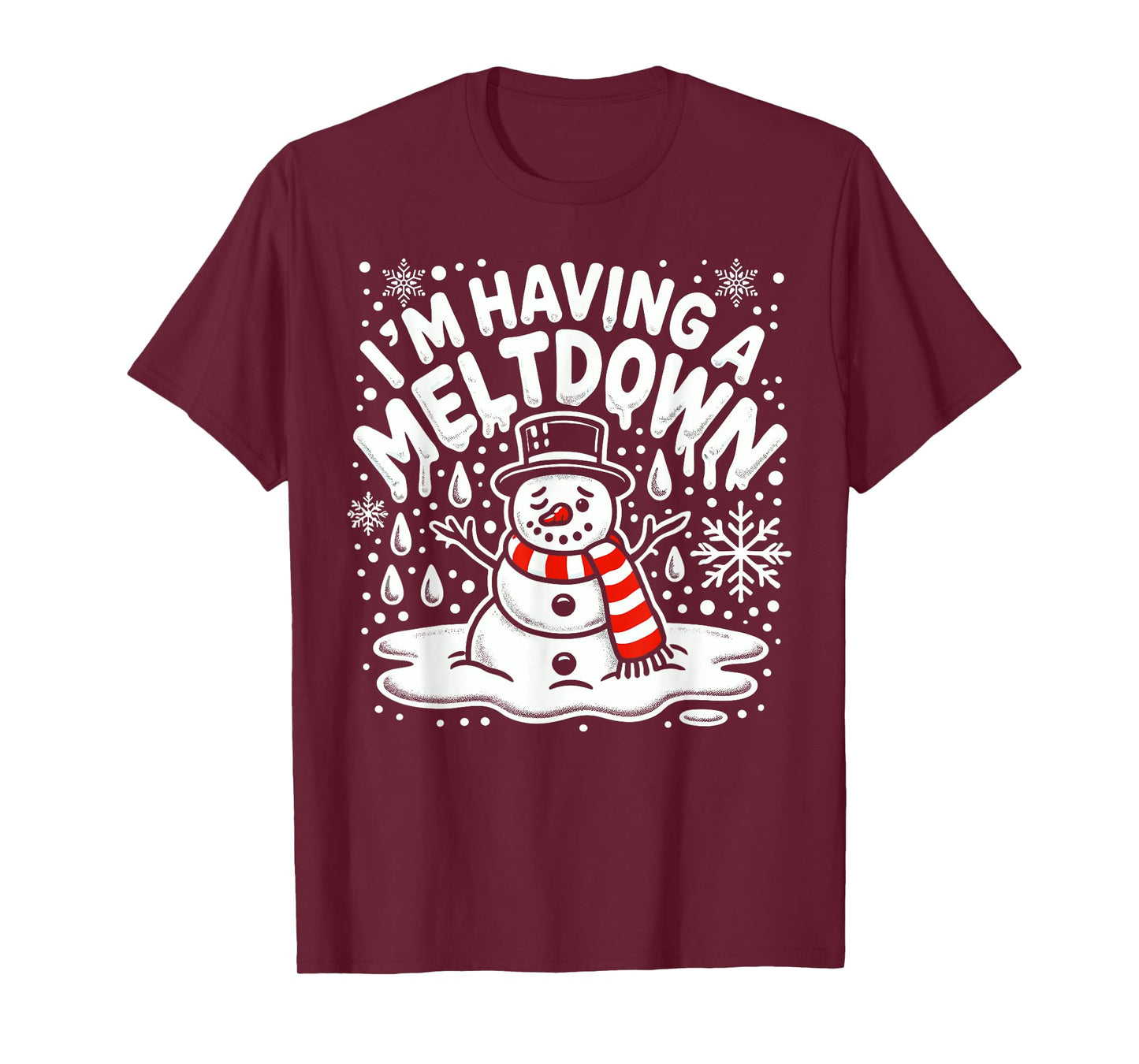 I'm Having A Meltdown Funny Snowman Christmas Womens Mens T-Shirt