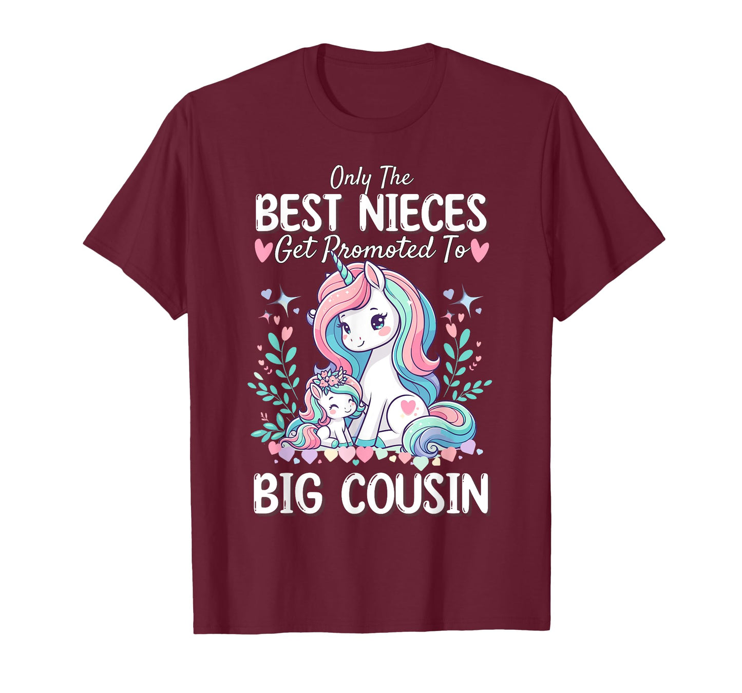 Only Best Nieces Get Promoted To a Big Cousin Cute Unicorn T-Shirt