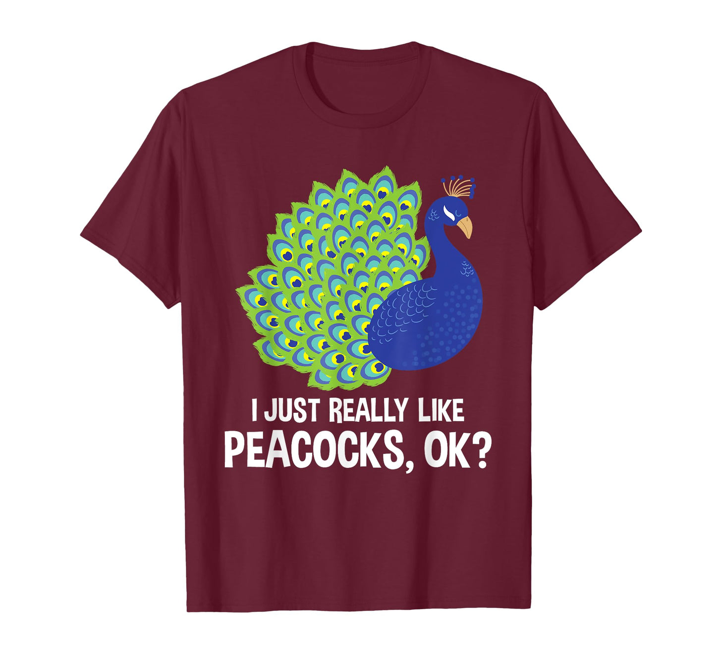 I Really Like Peacocks - Zookeeper Anima Lover Ornithologist T-Shirt