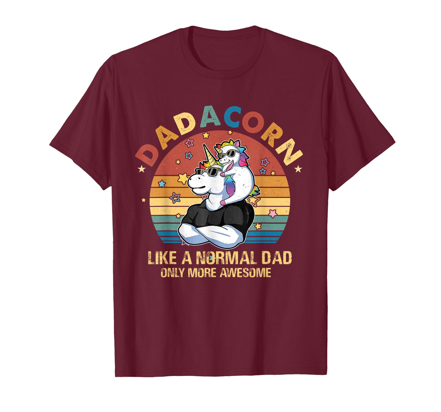 Cute Dadacorn Like A Normal Dad Only More Awesome Daddy T-Shirt