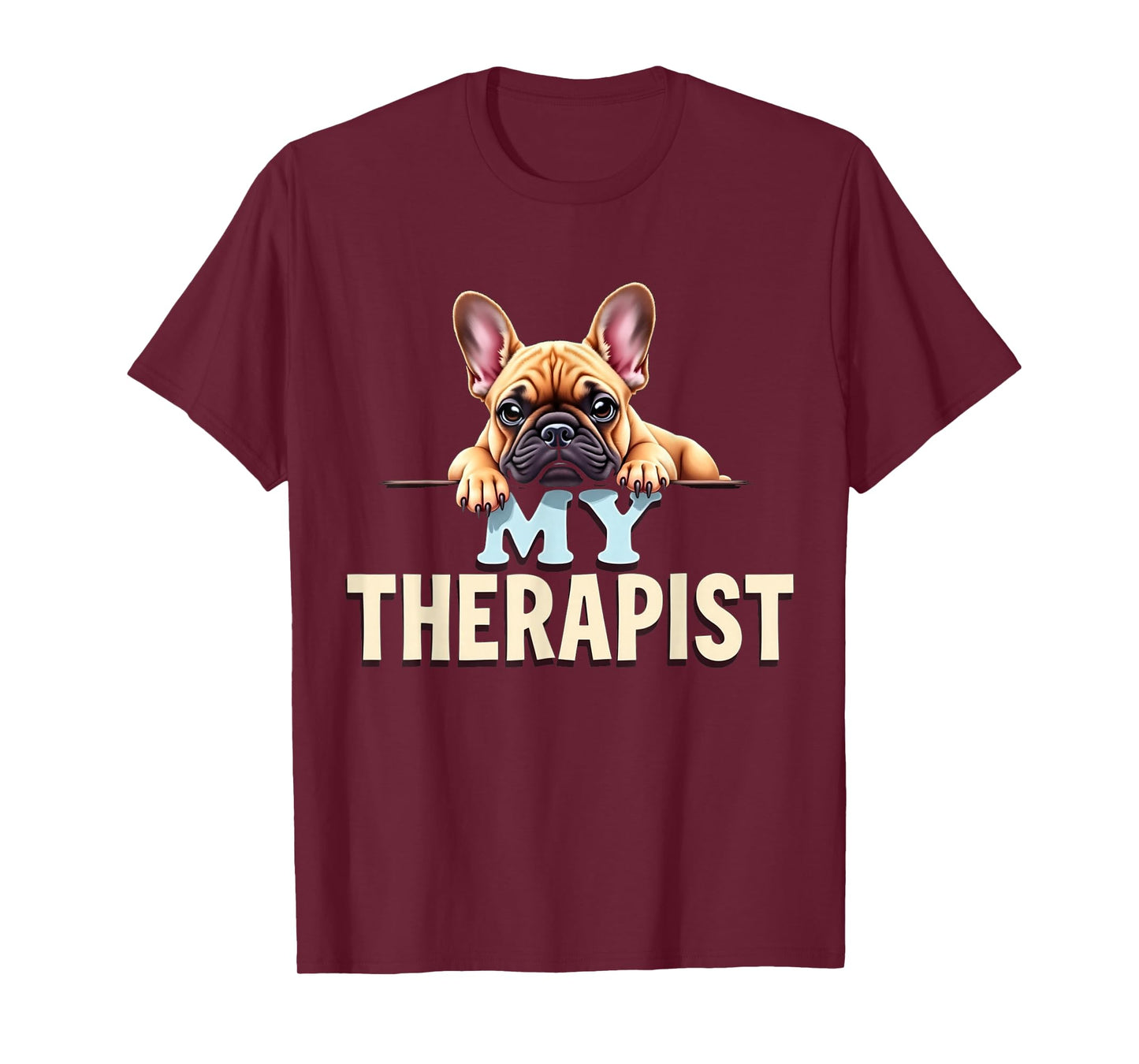 Funny Frenchie Puppy My Therapist French Bulldog Dog T-Shirt