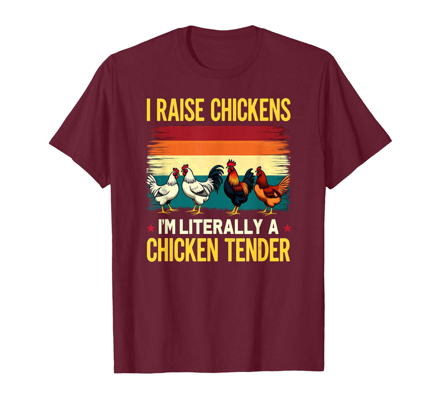 Humor Farmer I Raise Chickens I'm Literally A Chicken Tender T-Shirt