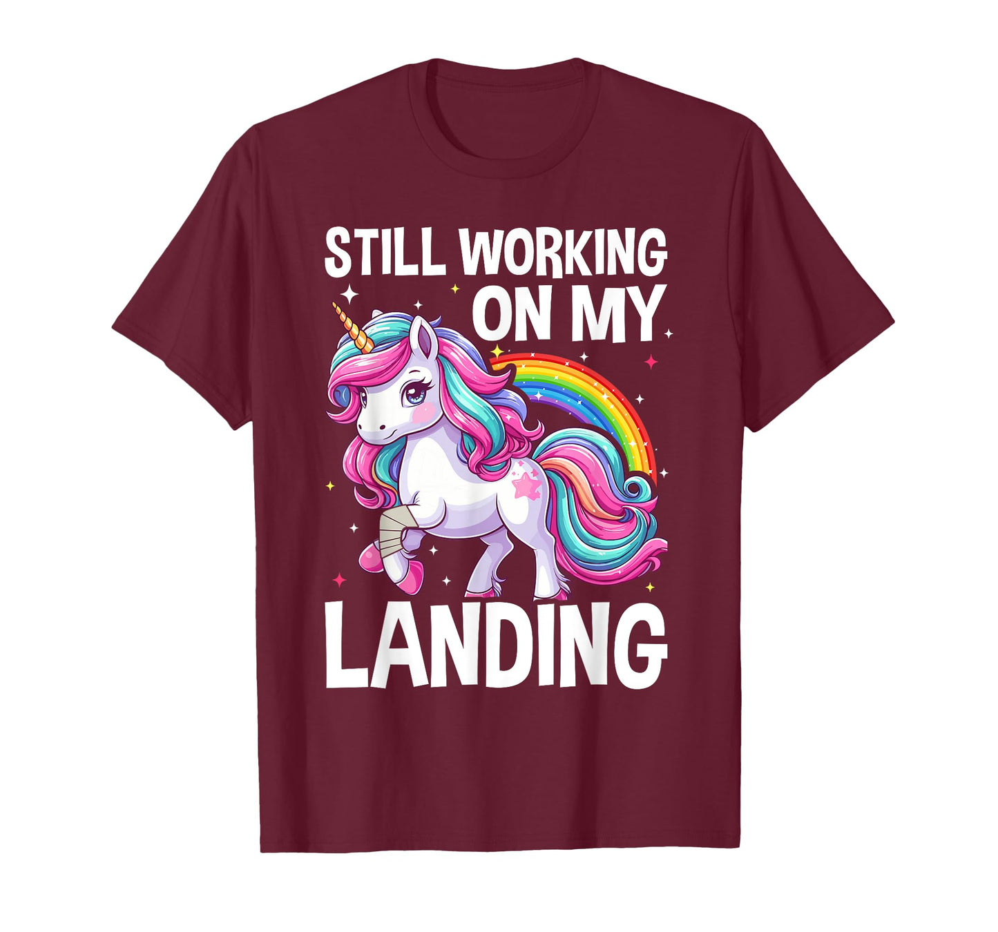 Still Working On My Landing Injury Broken Arm Cute Unicorn T-Shirt