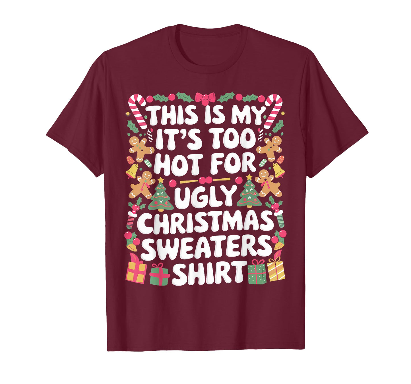 This Is My It's Too Hot For Ugly Christmas Sweaters T-Shirt