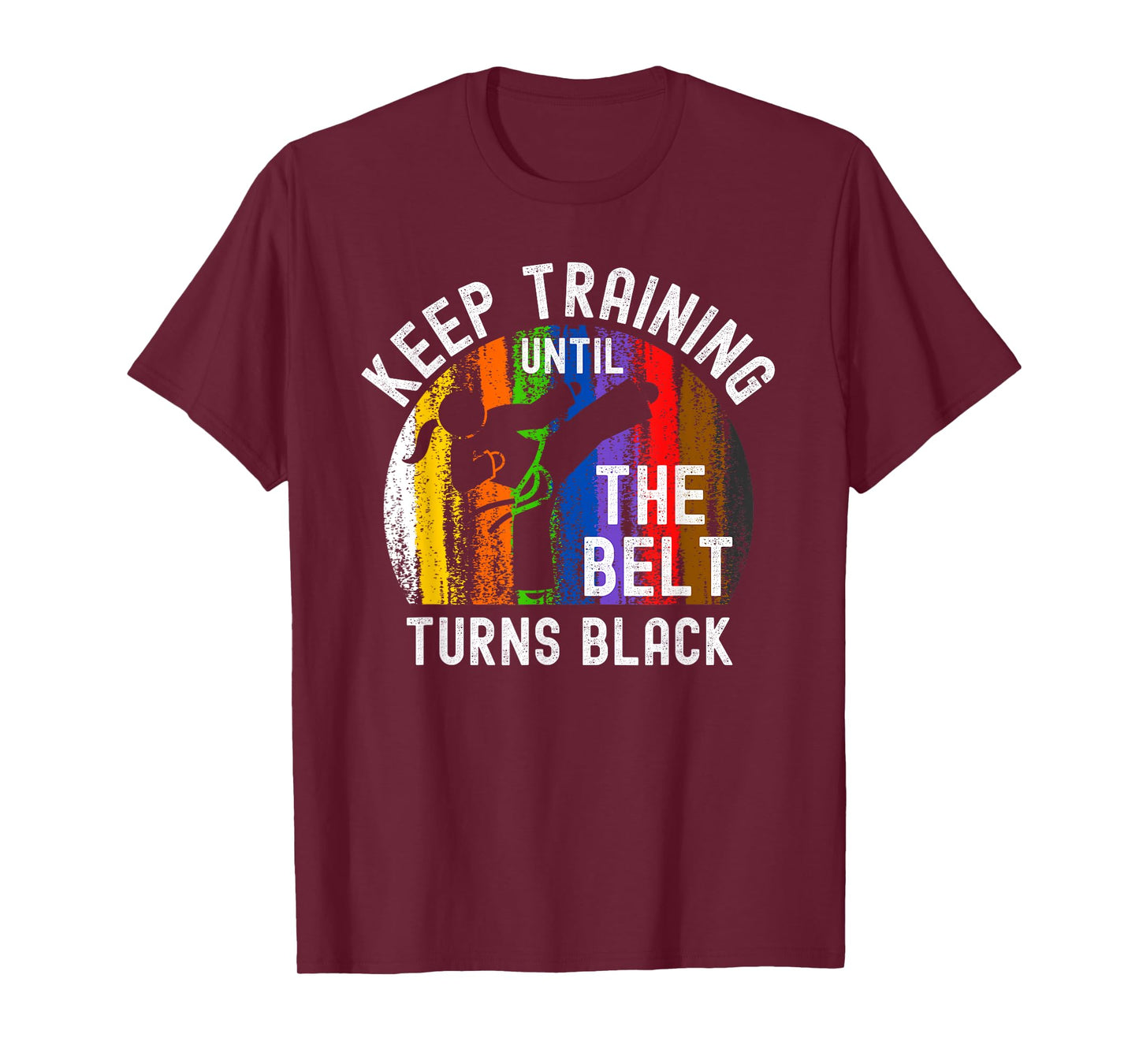 Keep Training Until Belt Turns Black Karate Taekwondo Girl T-Shirt