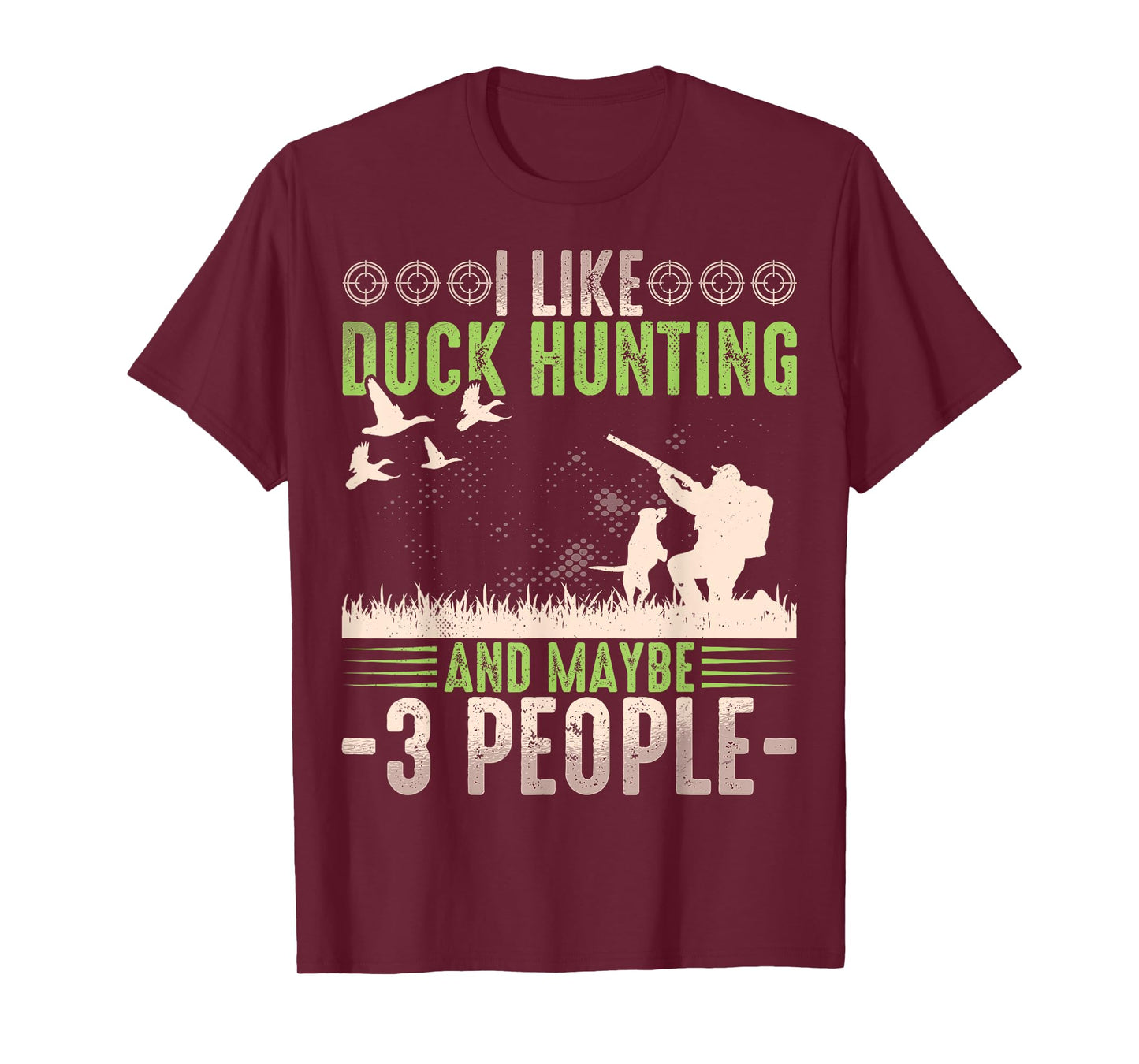 I Like Duck Hunting & Maybe Like 3 People Funny Duck Hunter T-Shirt