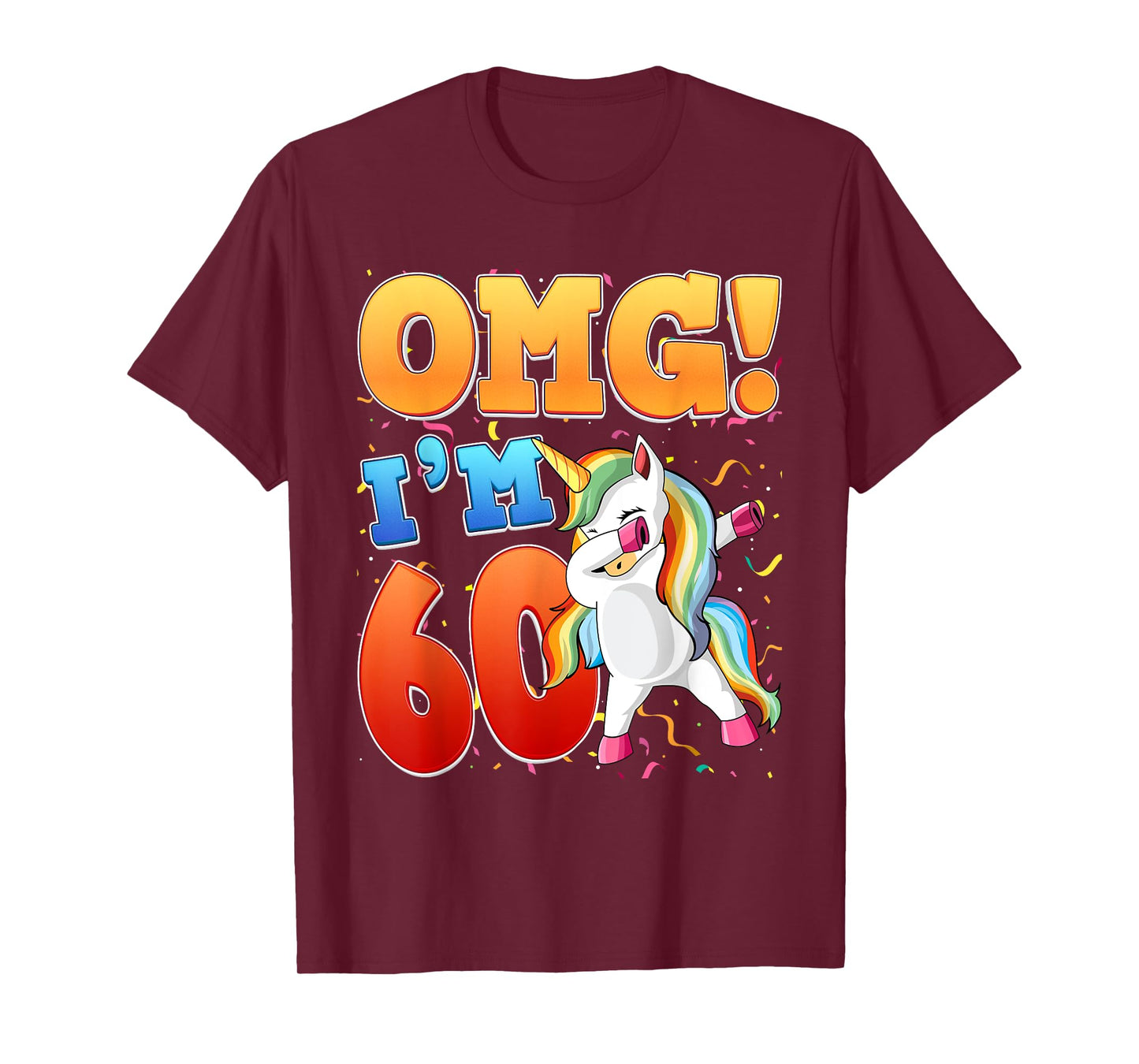 OMG Ich bin 60 Ich bin 60. 60 Years Old Unicorn T-Shirt