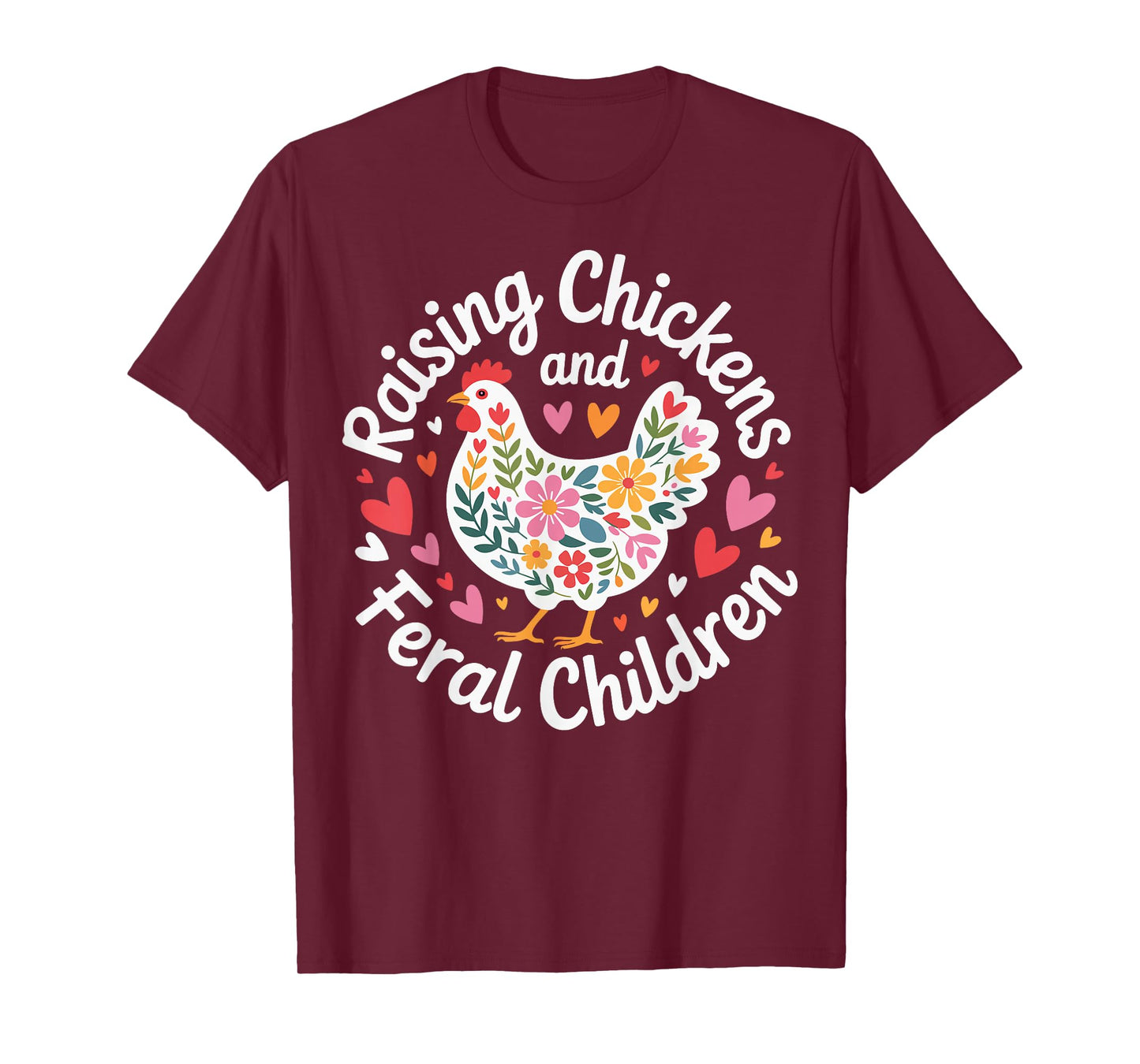 Raising Chickens And Feral Children T-Shirt