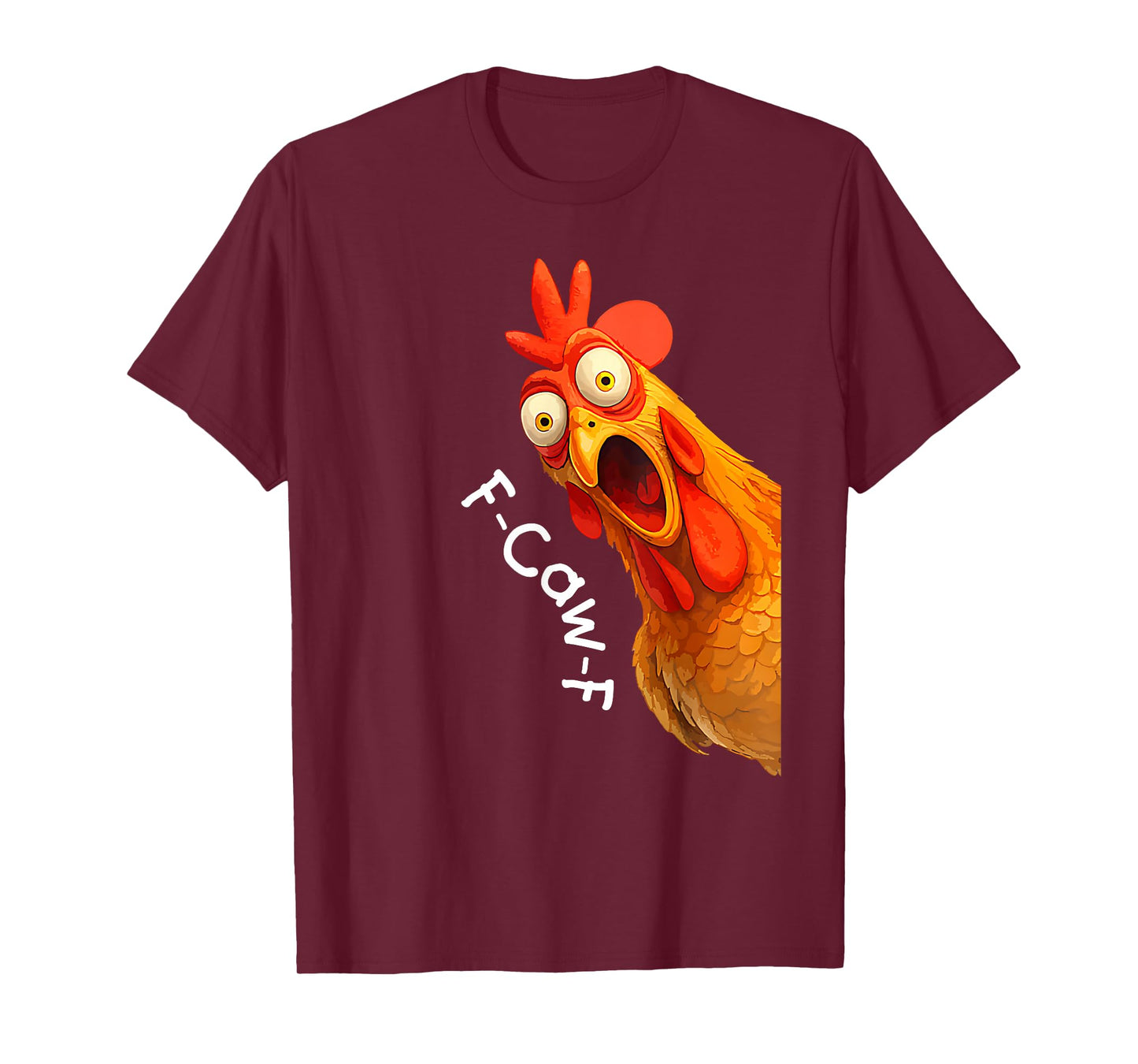 Funny F-Caw-F Chicken FCAWF Chicken Men Women T-Shirt