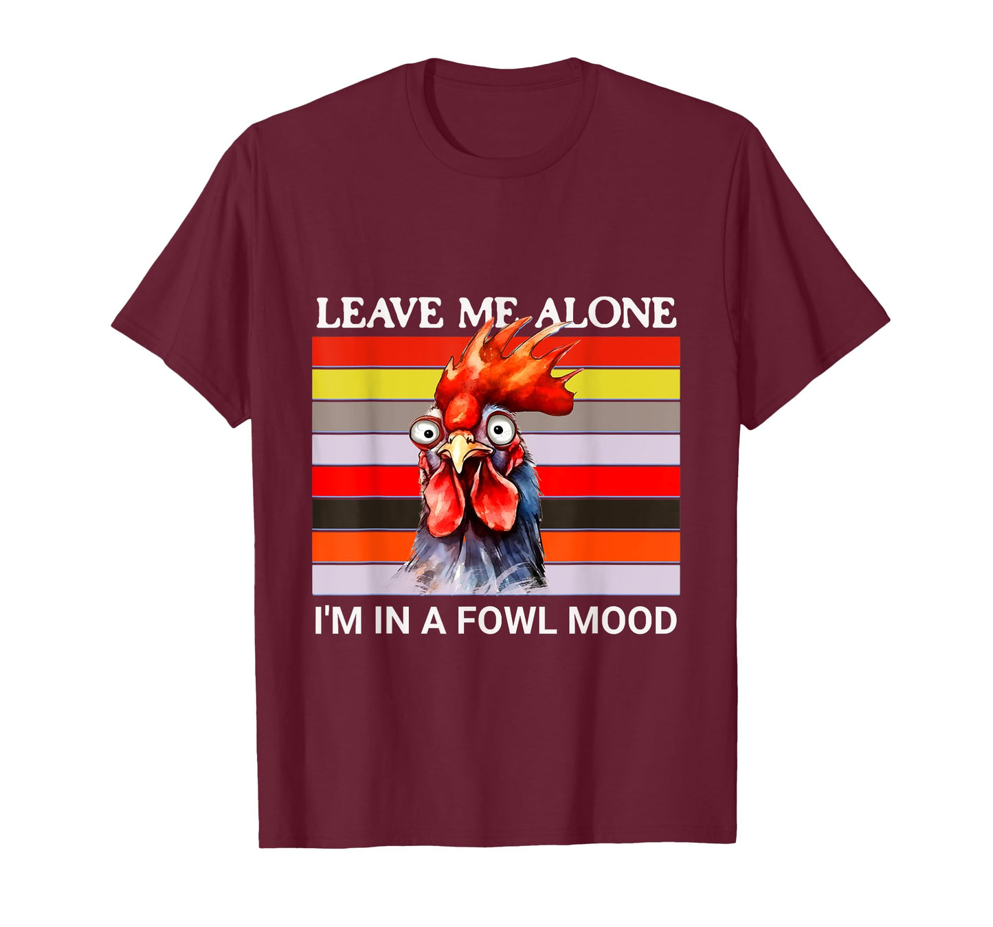 Rooster Leave Me Alone I'm In A Fowl Mood Chicken Funny T-Shirt