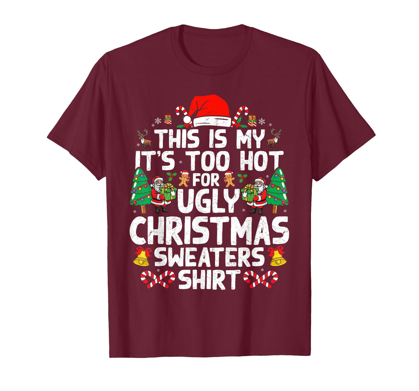 Christmas for Women Men Too Hot Ugly Christmas Sweaters T-Shirt