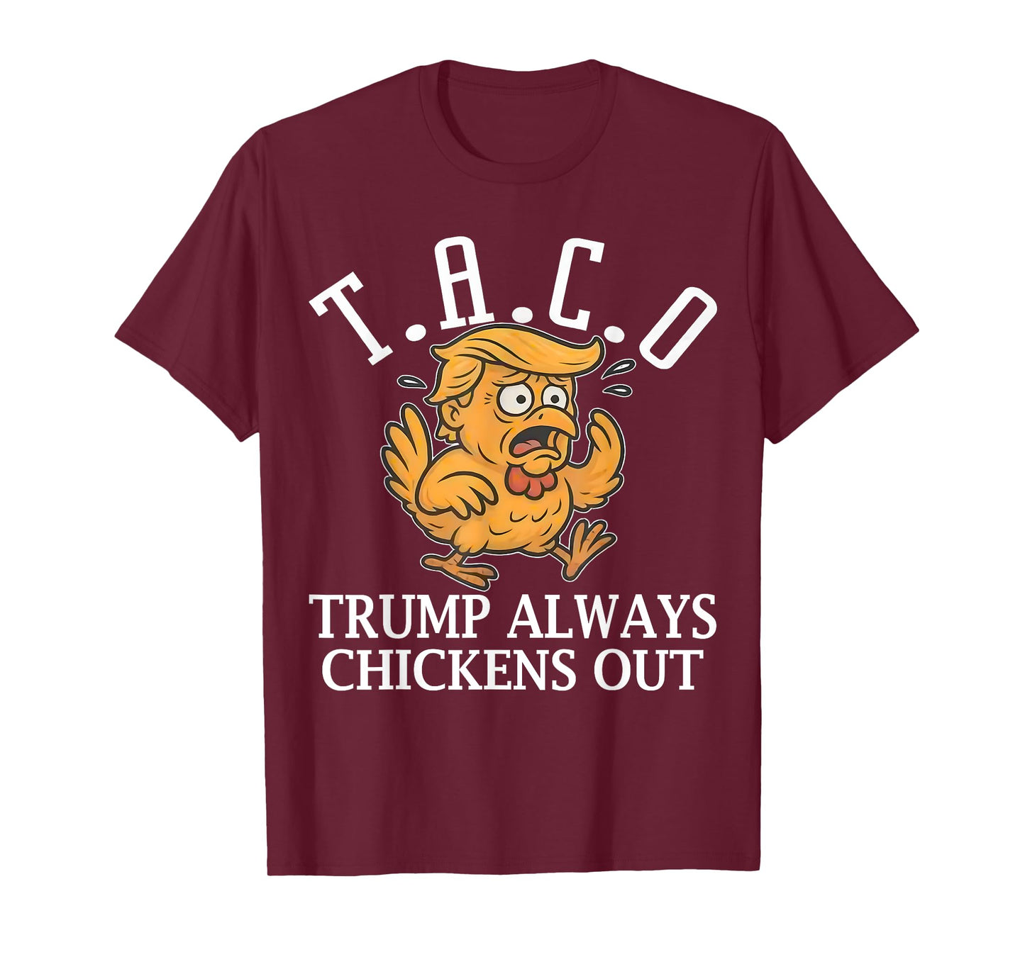 Funny Taco Trump Always Chickens Out T.A.C.O T-Shirt