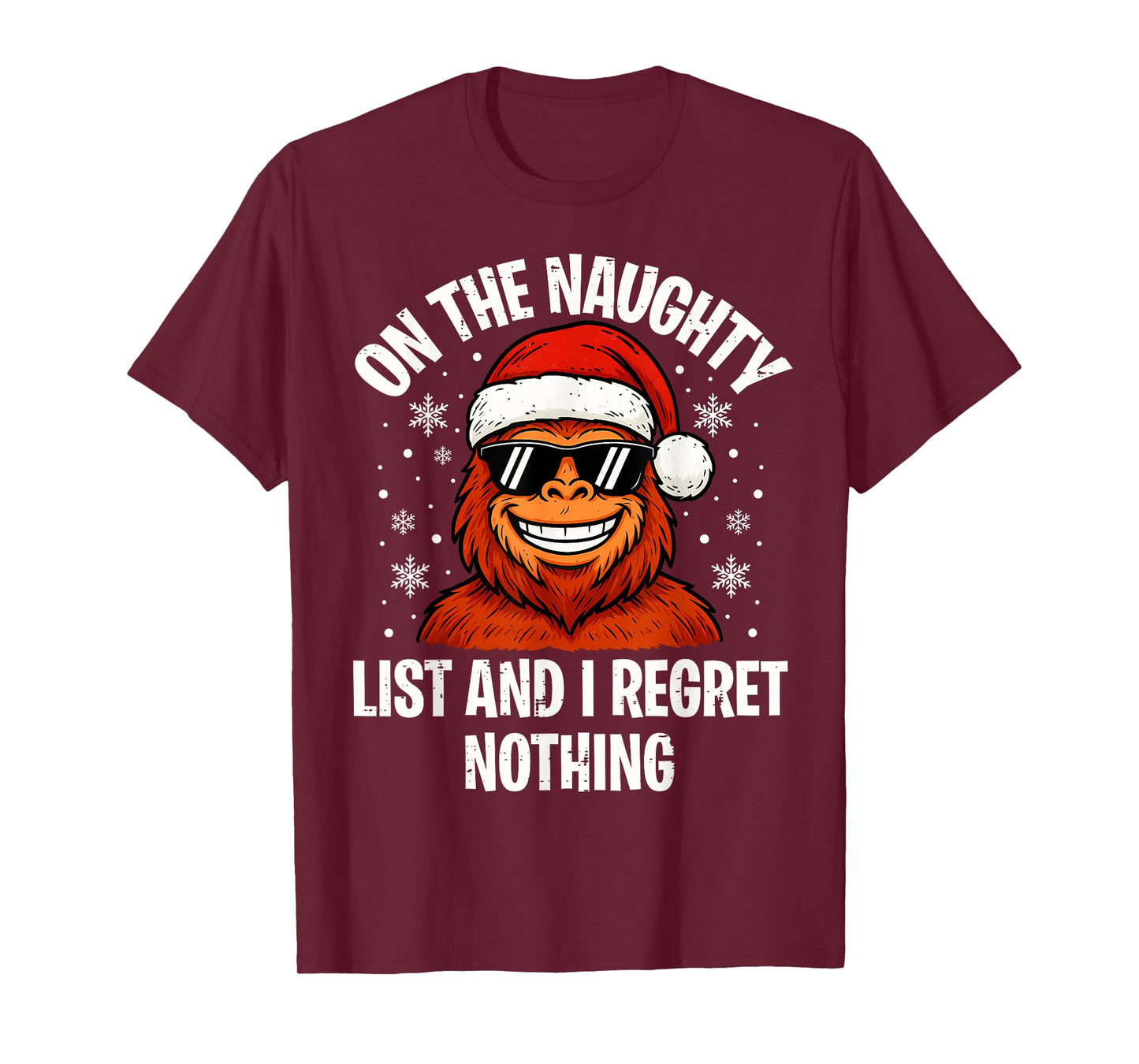 On Naughty List and I Regret Nothing Funny Bigfoot Christmas T-Shirt