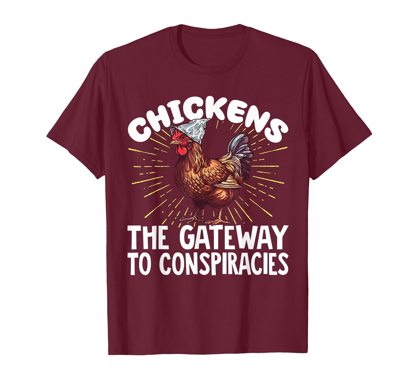Chickens The Gateway to Conspiracies T-Shirt