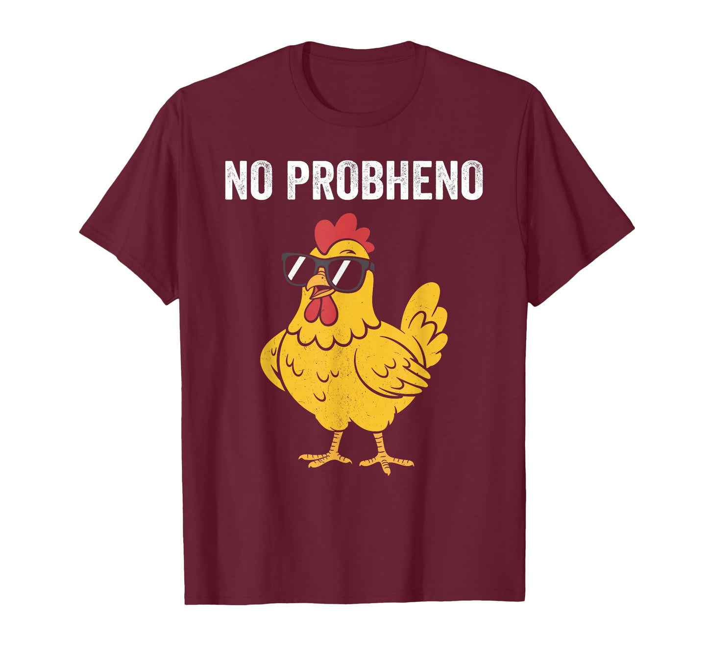 No probheno, Chicken Pun, Funny Chicken Wearing Sunglasses T-Shirt