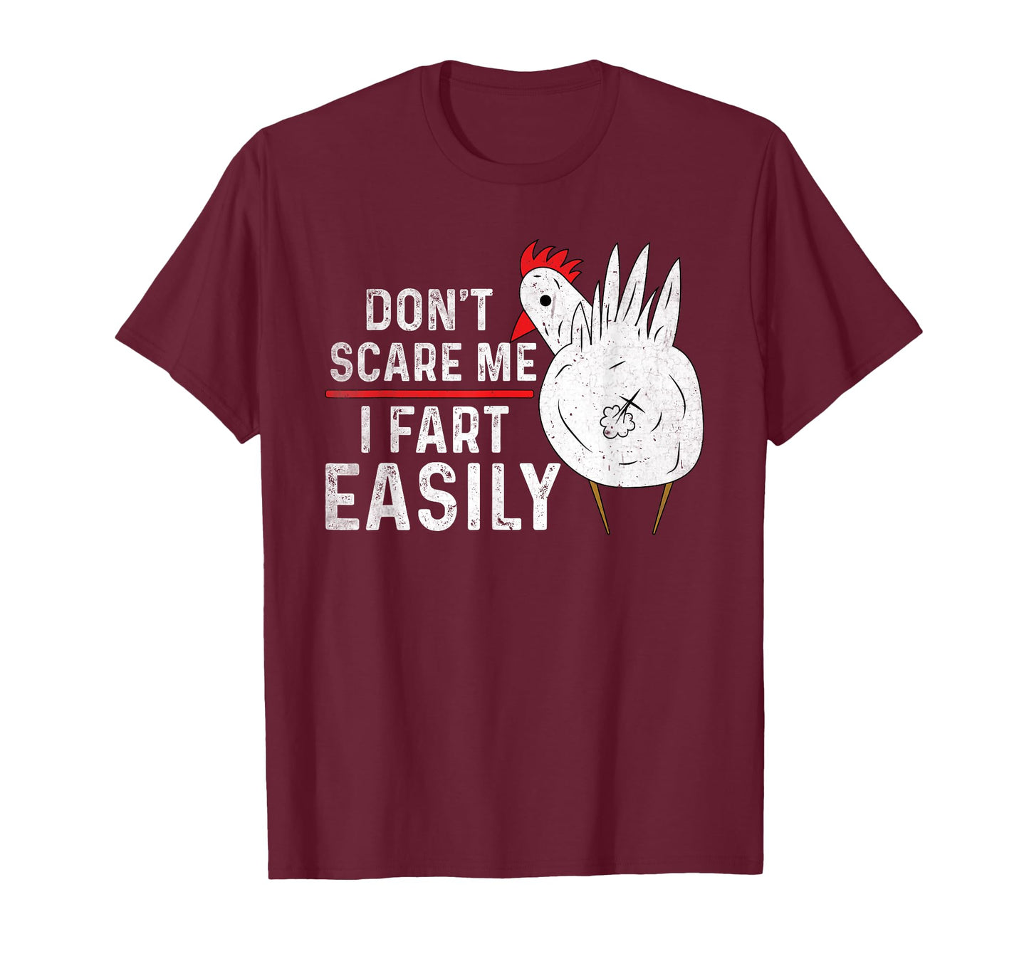 Don't Scare Me I Fart Easily Funny sarcasm Humor Chicken T-Shirt