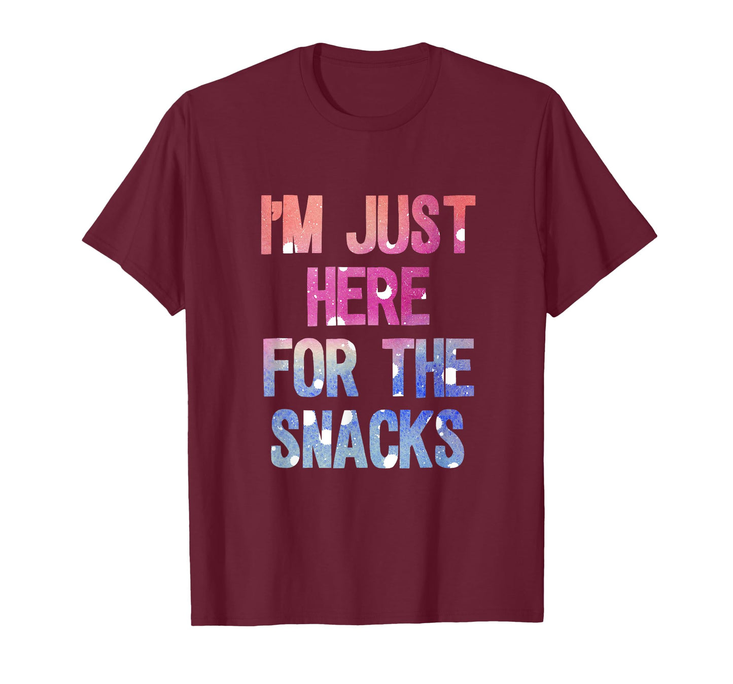 I'm just here for the snacks shirt T-Shirt
