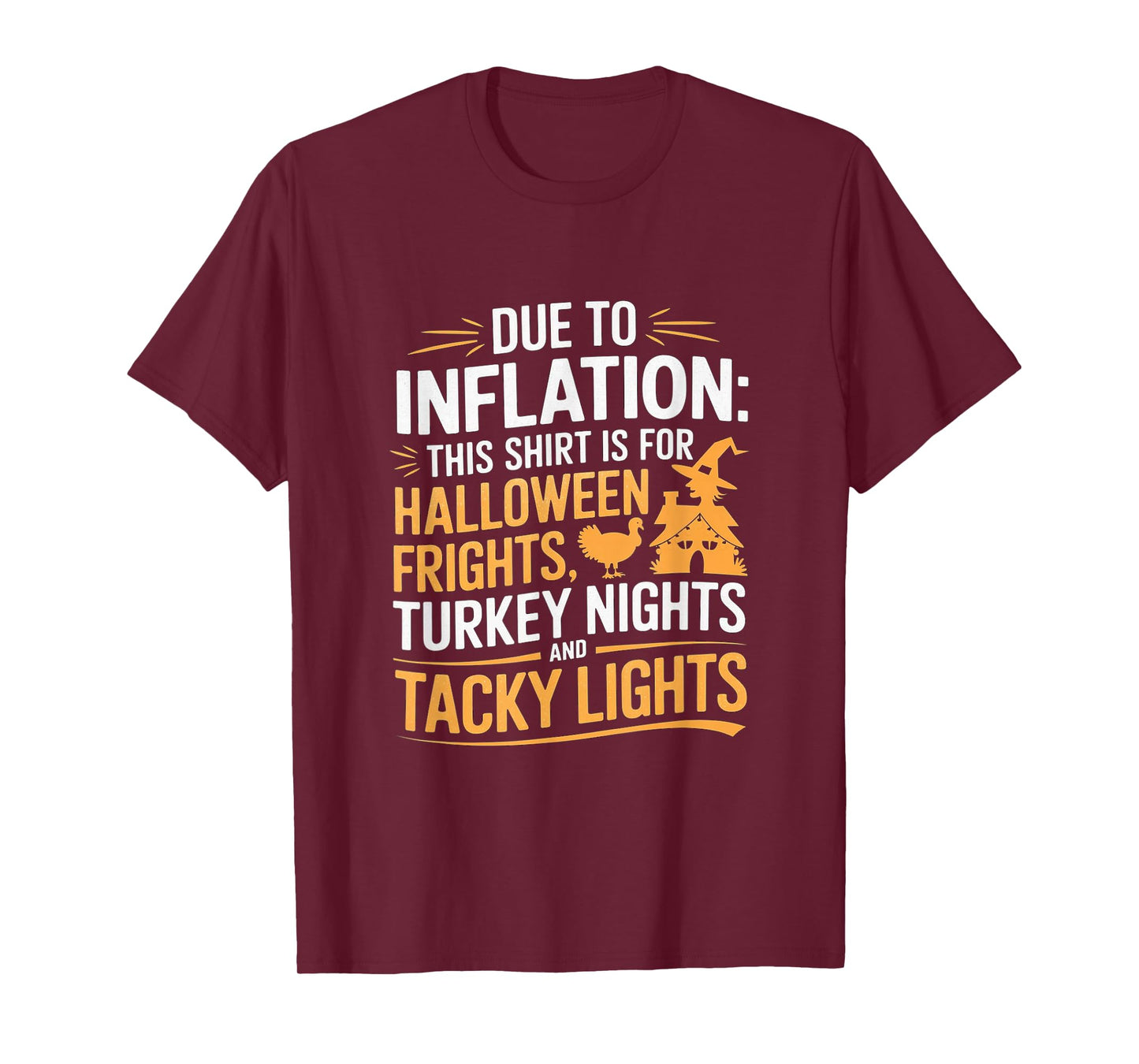 Due To Inflation This Is My Halloween Thanksgiving Christmas T-Shirt