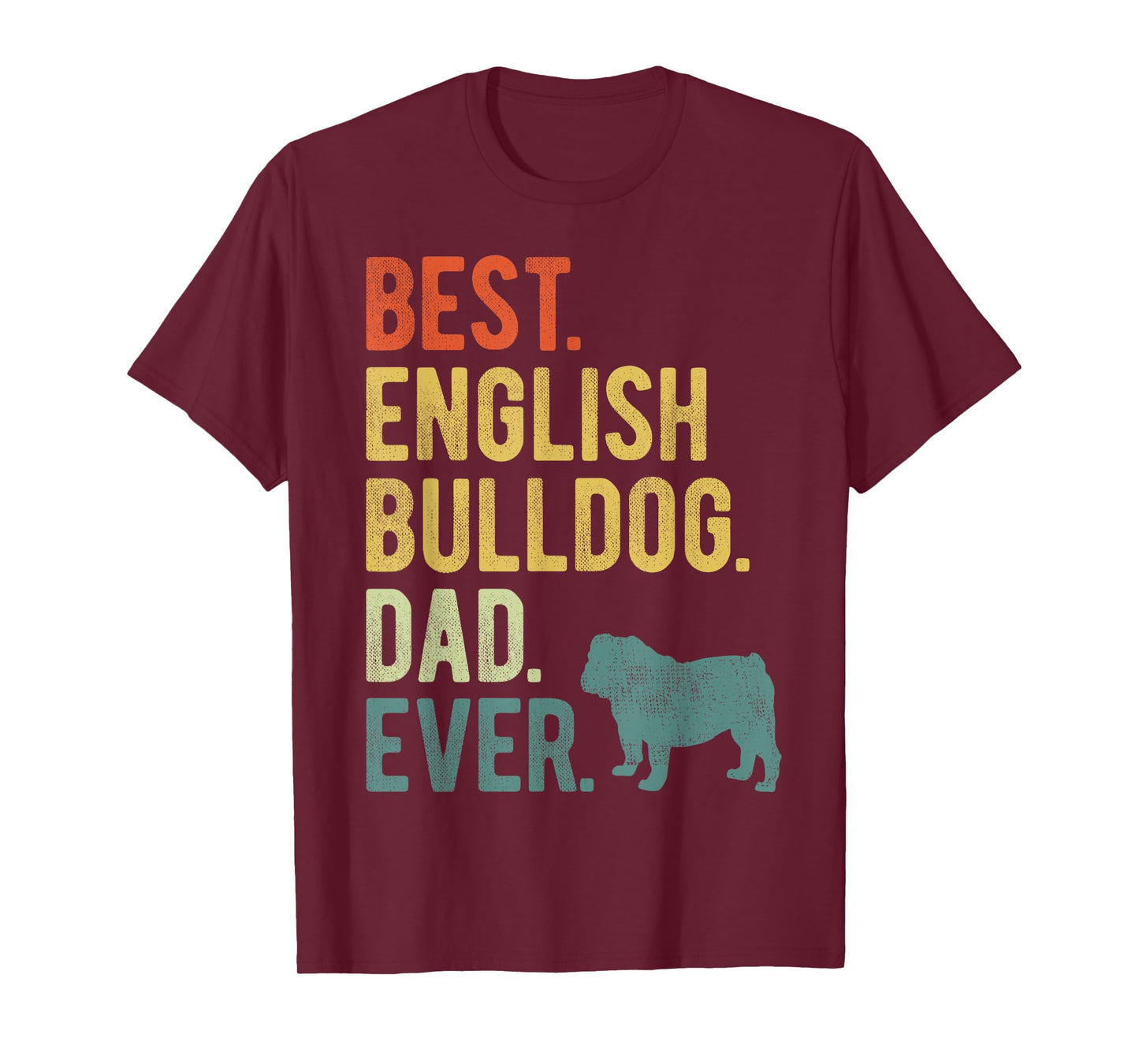 Best English Bulldog Dad Ever Dog Daddy Father's Day T-Shirt