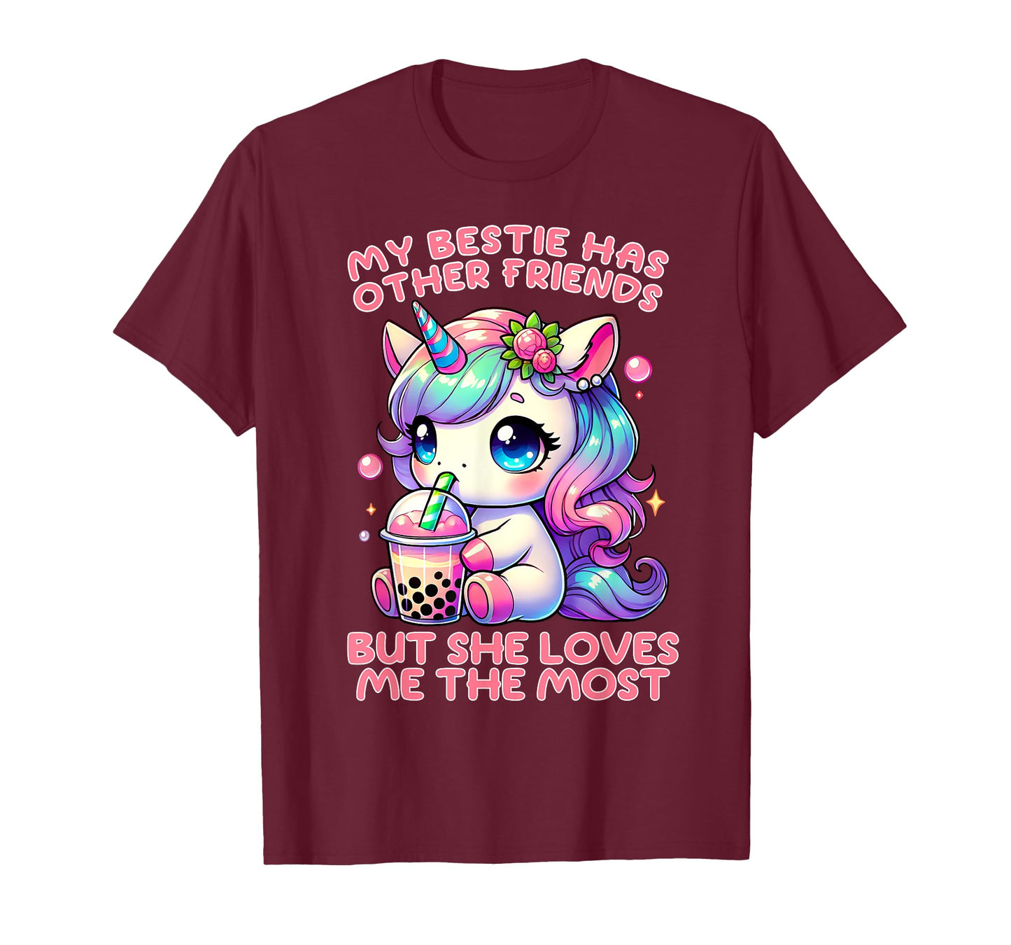 My Bestie Has Other Friends But She Loves Me The Most T-Shirt