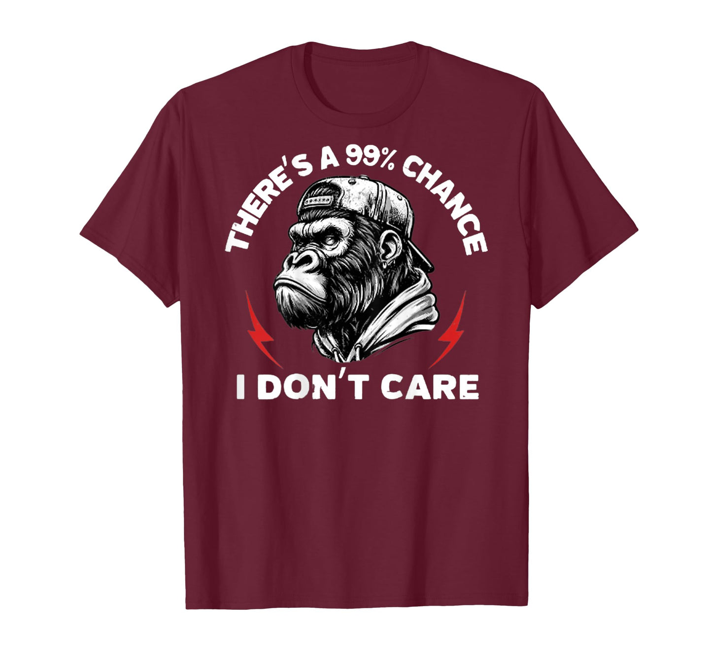 Funny Monkey There's A 99% Chance I Don't Care (On Back) T-Shirt