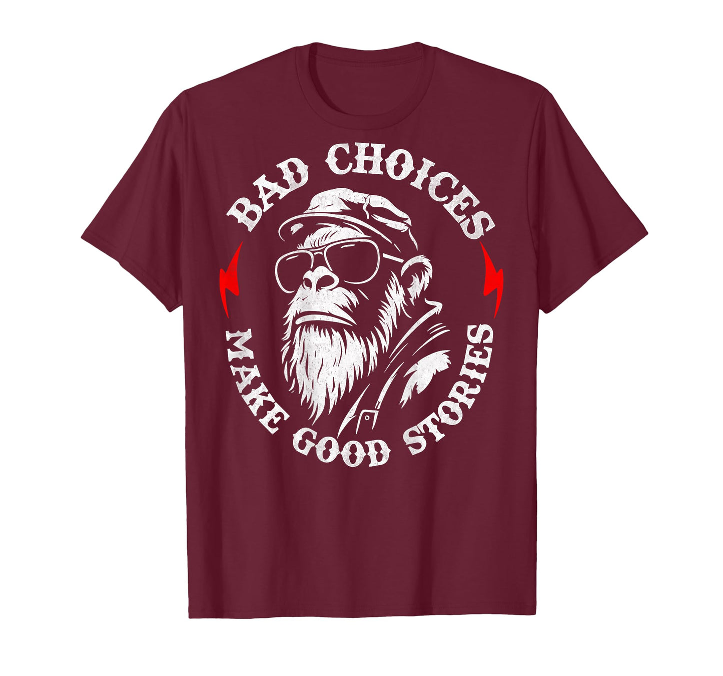 Monkey Bad Choices Make Good Stories (on Back) T-Shirt