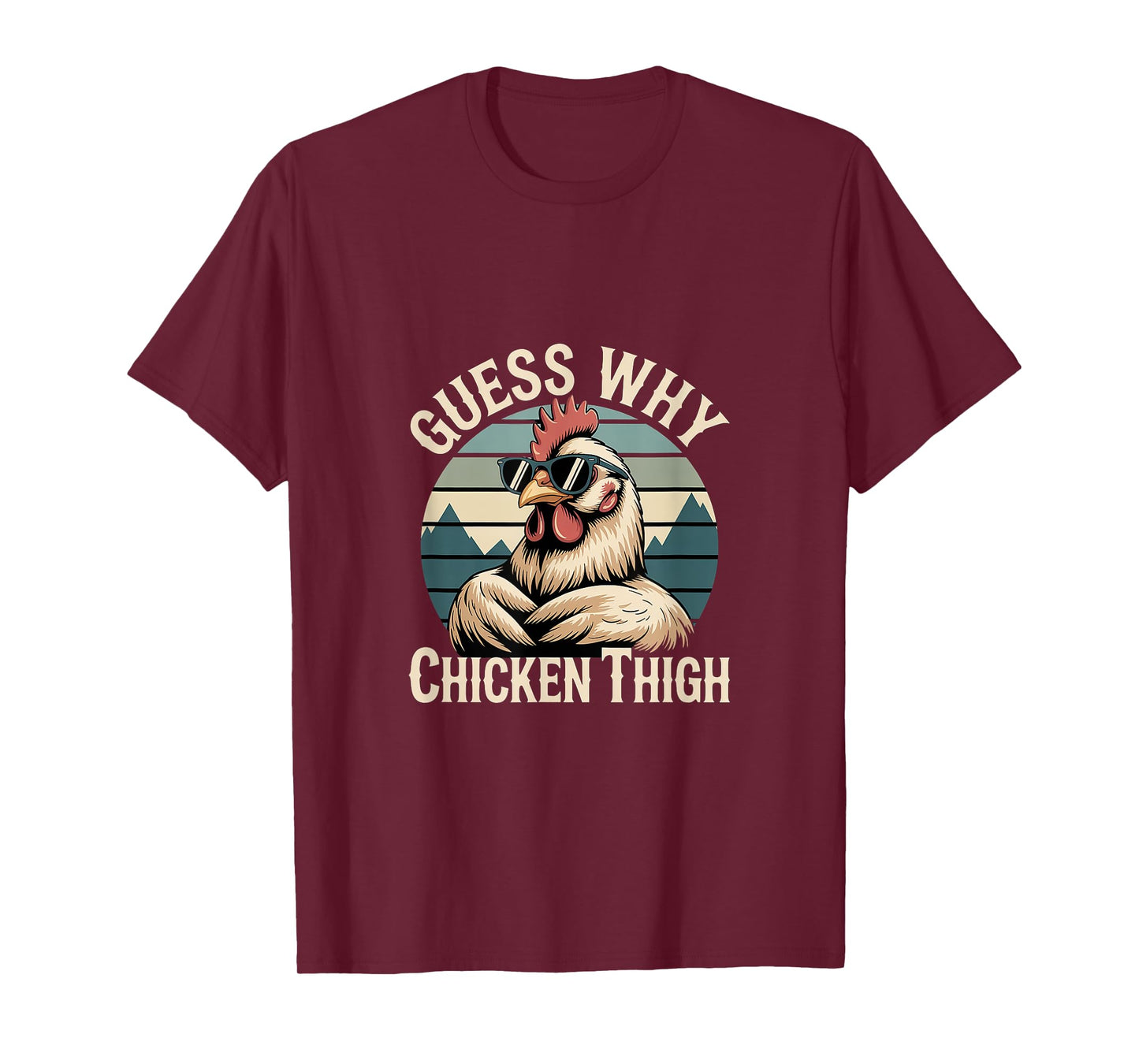 Guess Why Chicken Thigh Poultry Joke Food |------ T-Shirt