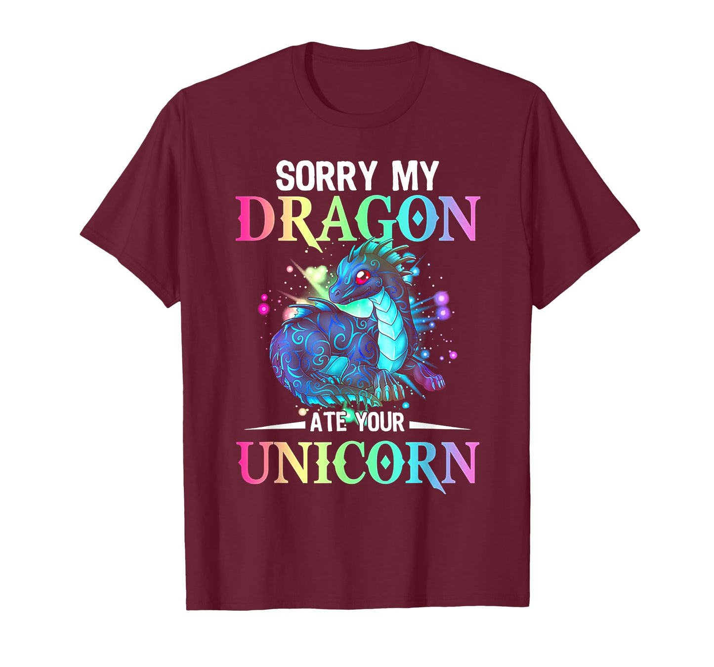 Sorry My Dragon Ate Your Unicorn T-Shirt