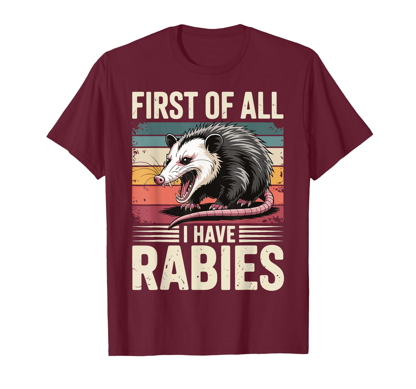 First Of All I Have Rabies Opossum T-Shirt
