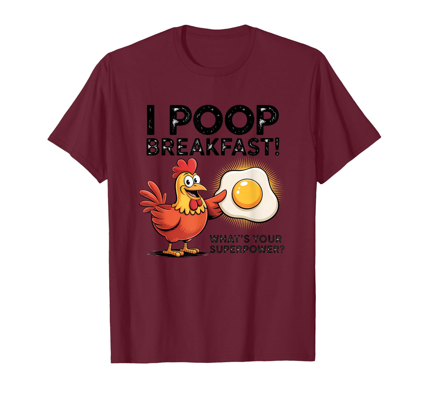 I Poop Breakfast What's Your Superpower T-Shirt