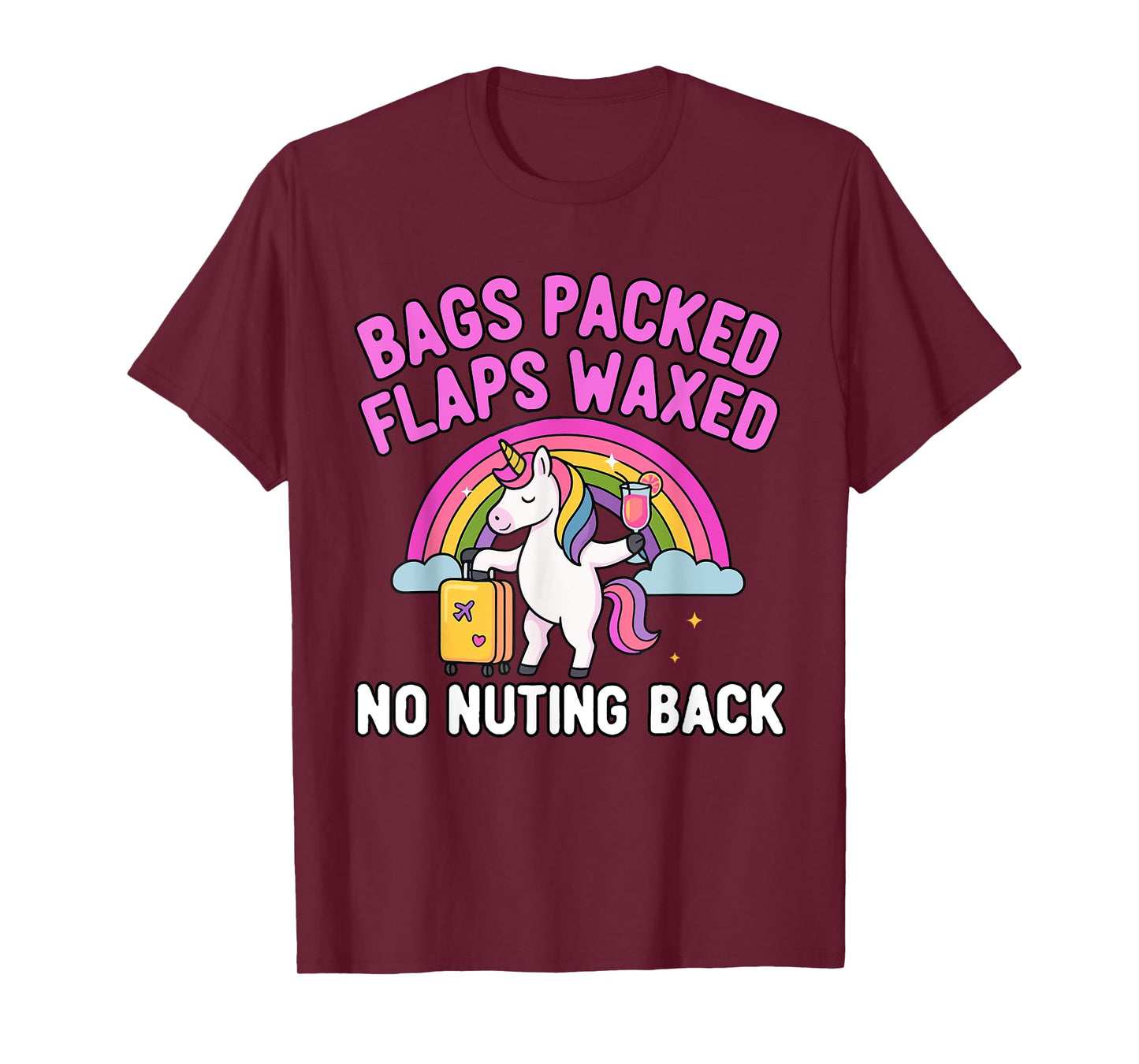 Girls Bags Packed Unicorn Funny Inappropriate Vacation Humor T-Shirt