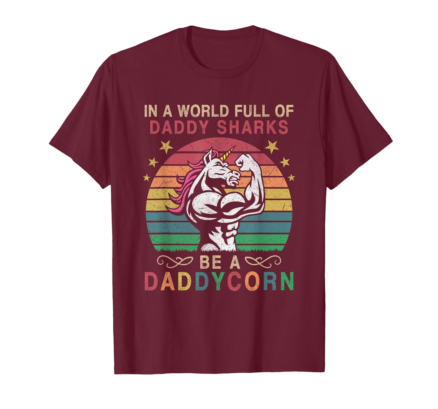 In A World Full Of Daddy Sharks Be A Daddycorn T-Shirt