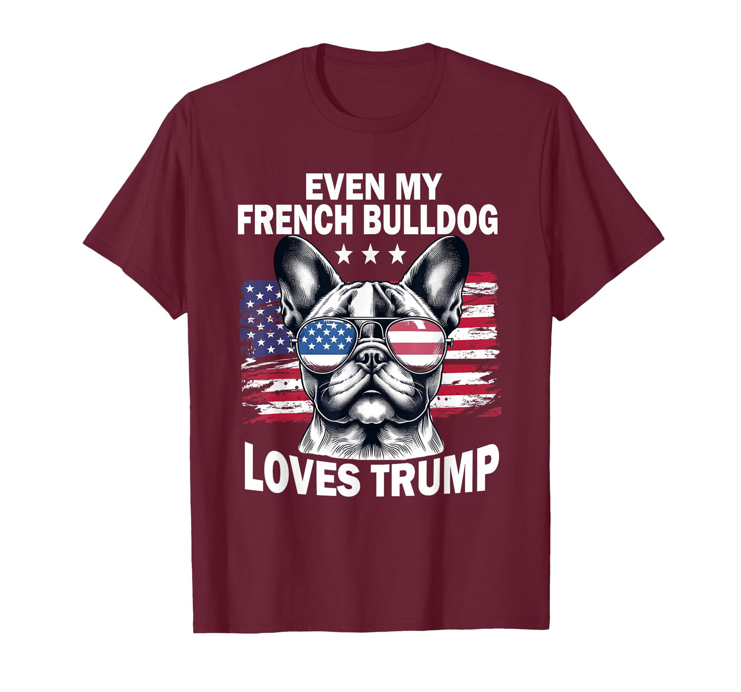 Even My French Bulldog Loves Trump Trump Supporter Dog Lover T-Shirt