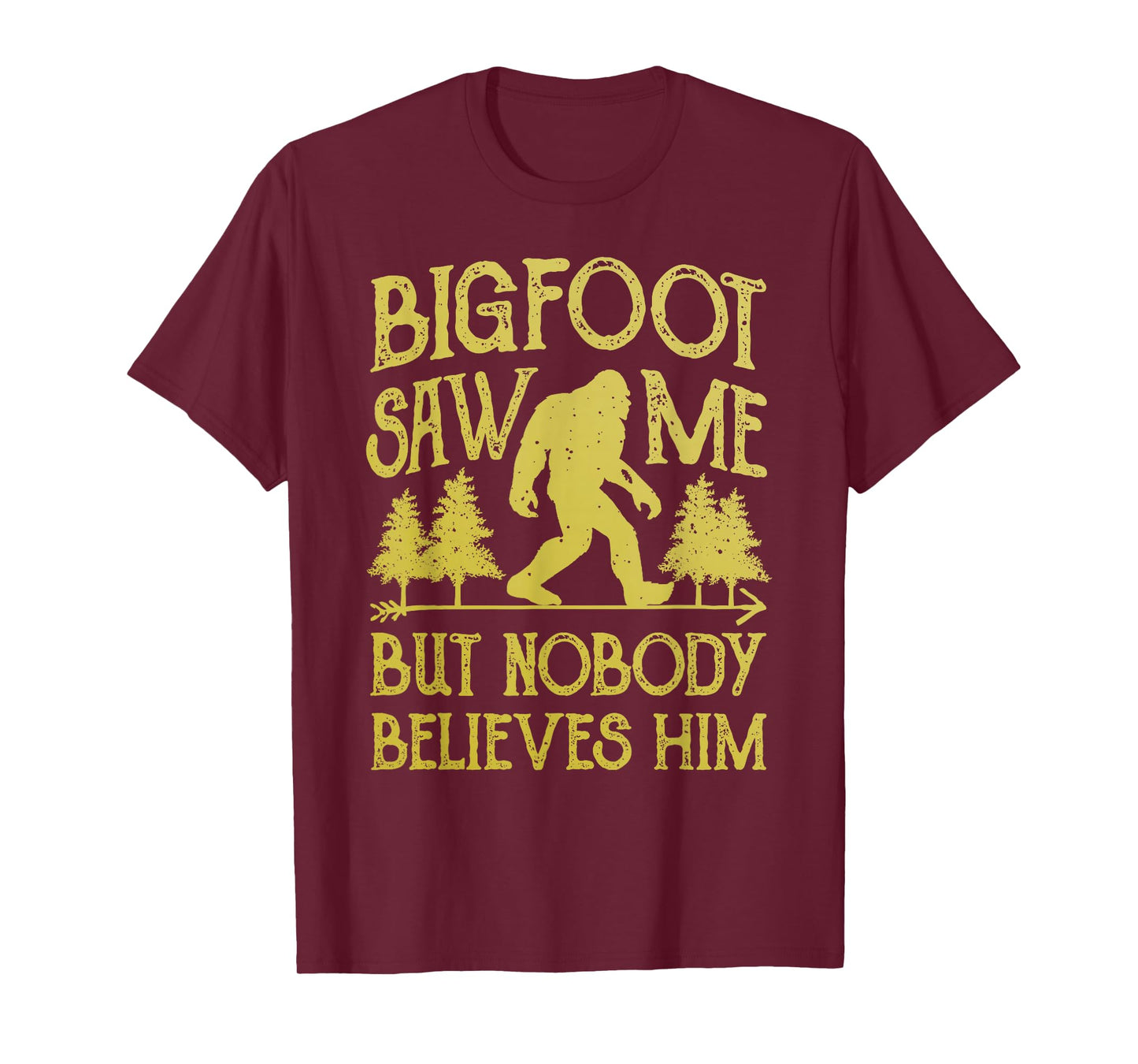 Bigfoot Saw Me But Nobody Believes Him Funny Sasquatch Retro T-Shirt