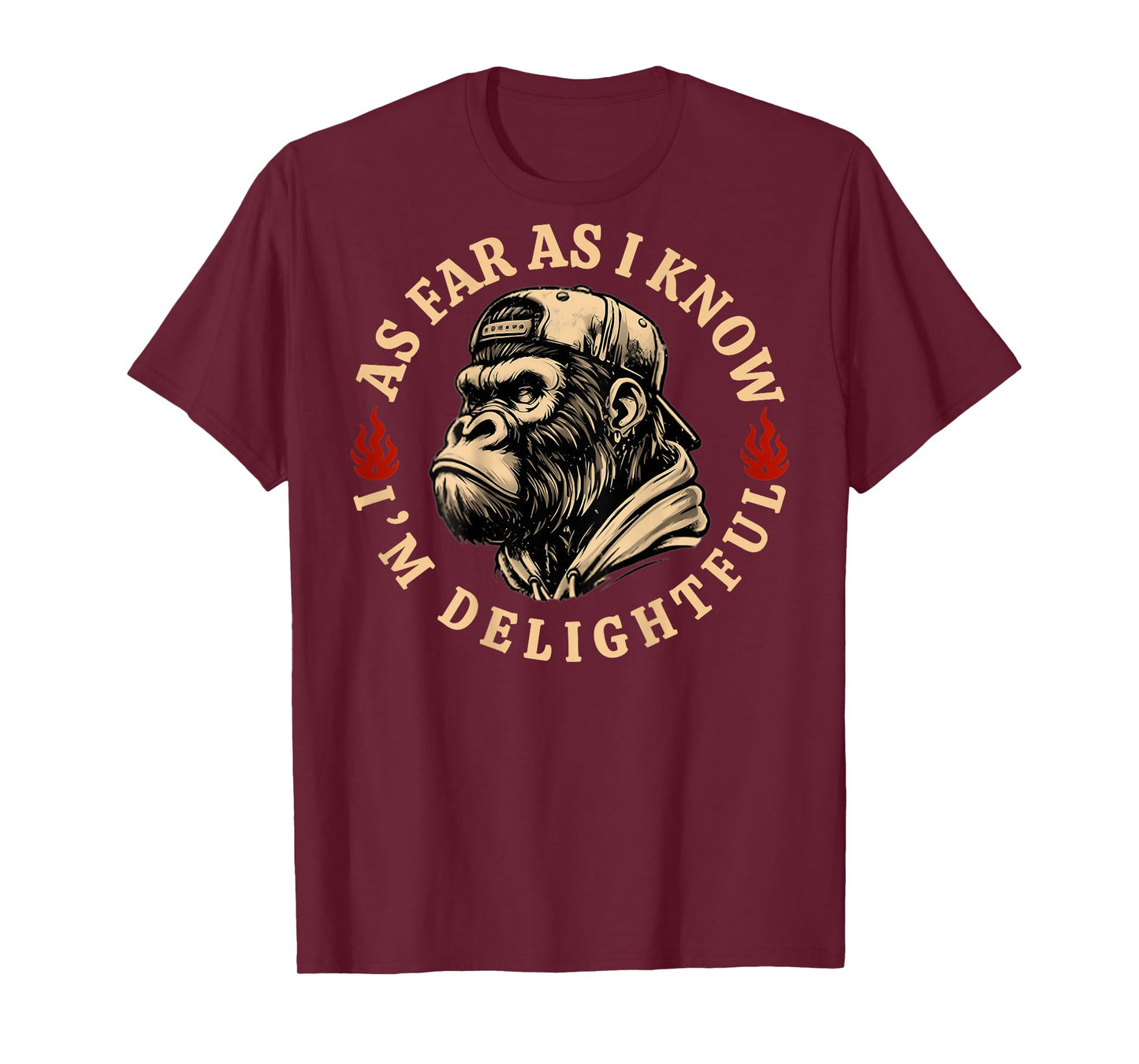 (ON Back) As Far As I Know I'm Delightful Funny Monkey Quote T-Shirt